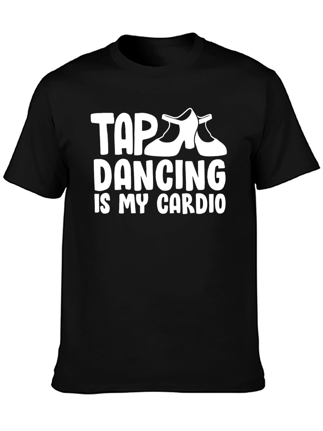 Tap Dancing is My Cardio Graphic Tee