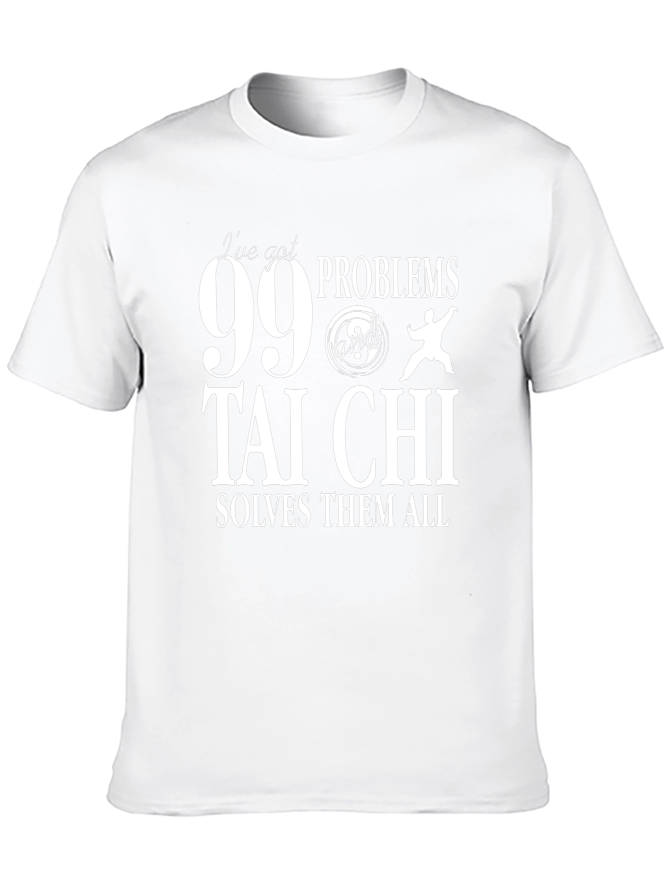 99 Problems Tai Chi T-Shirt - Martial Arts Tee