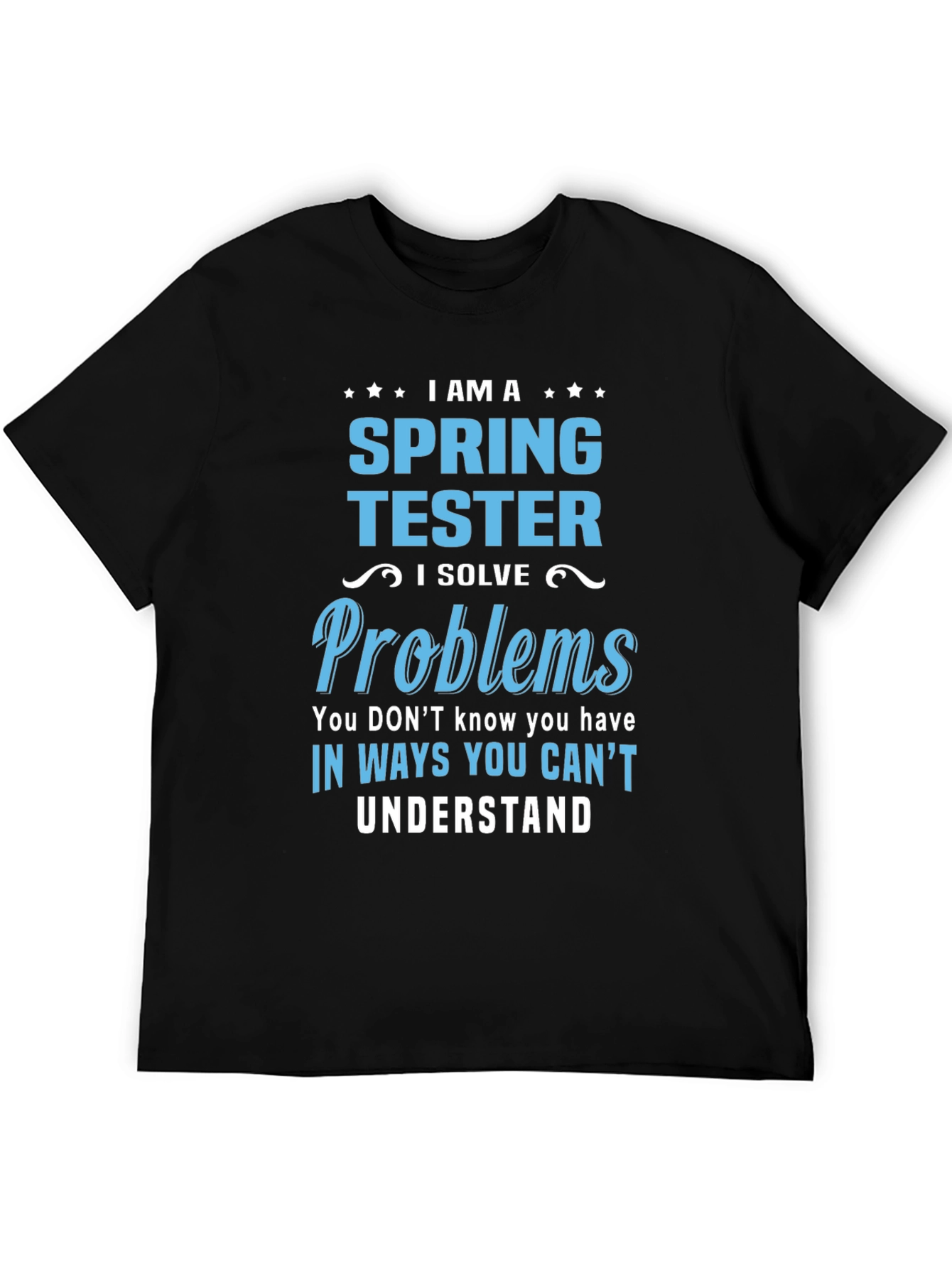 Spring Tester T-Shirt: Problem Solver Design