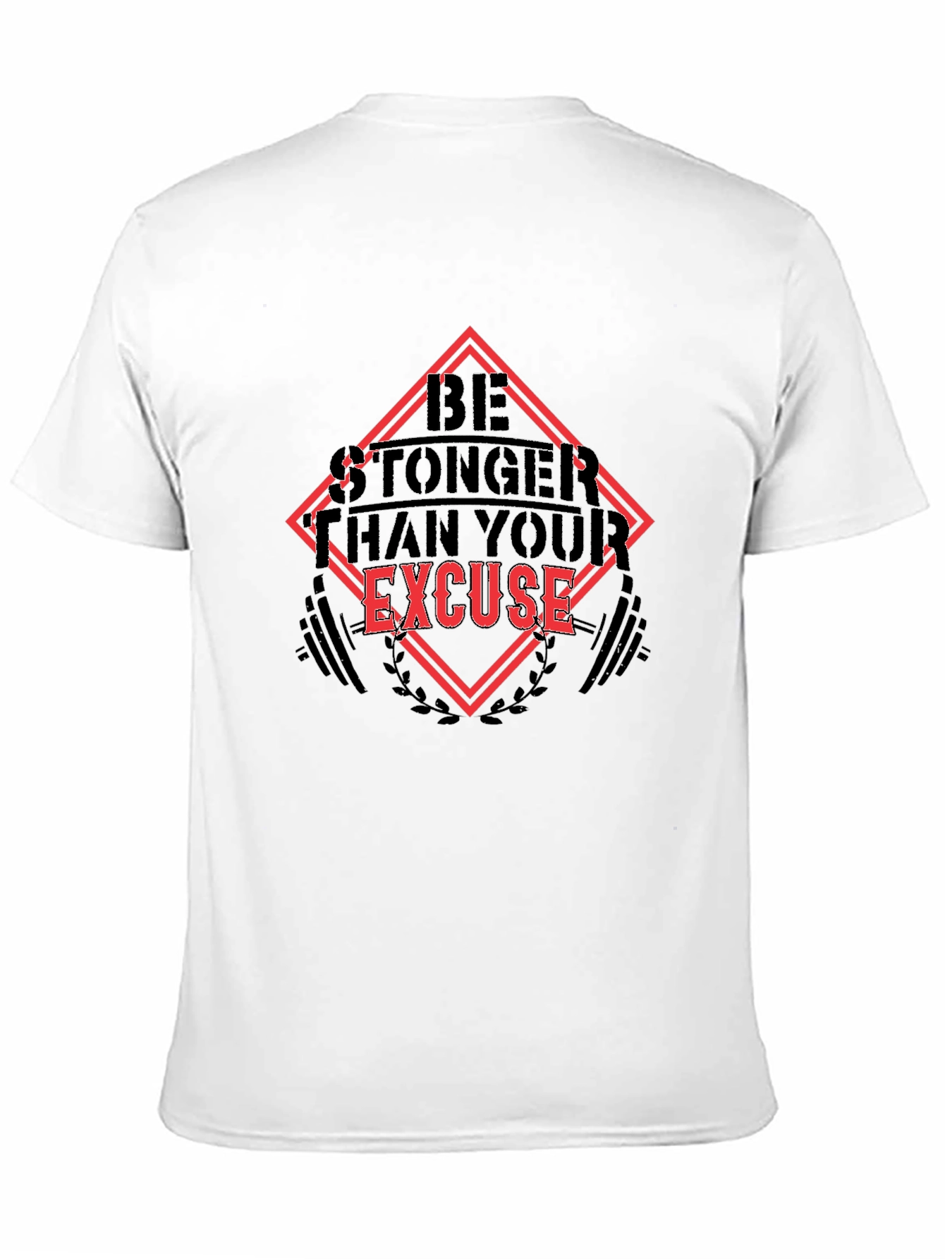 Be Stronger Than Your Excuse Black T-Shirt