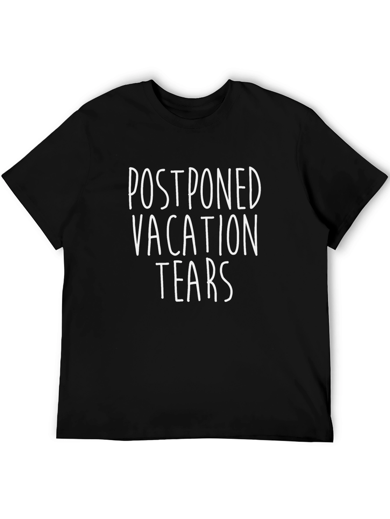 Postponed Vacation Tears Graphic Tee - Funny T-Shirt
