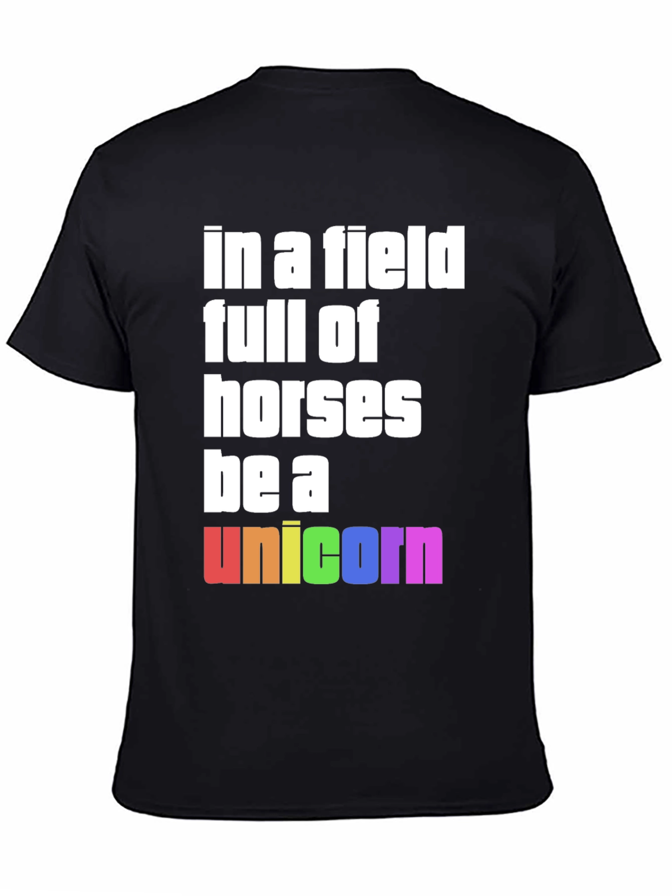 Be A Unicorn Rainbow Graphic T-Shirt