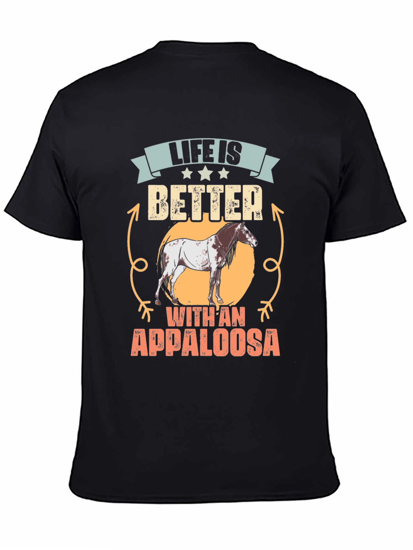 Life Is Better with an Appaloosa T-Shirt