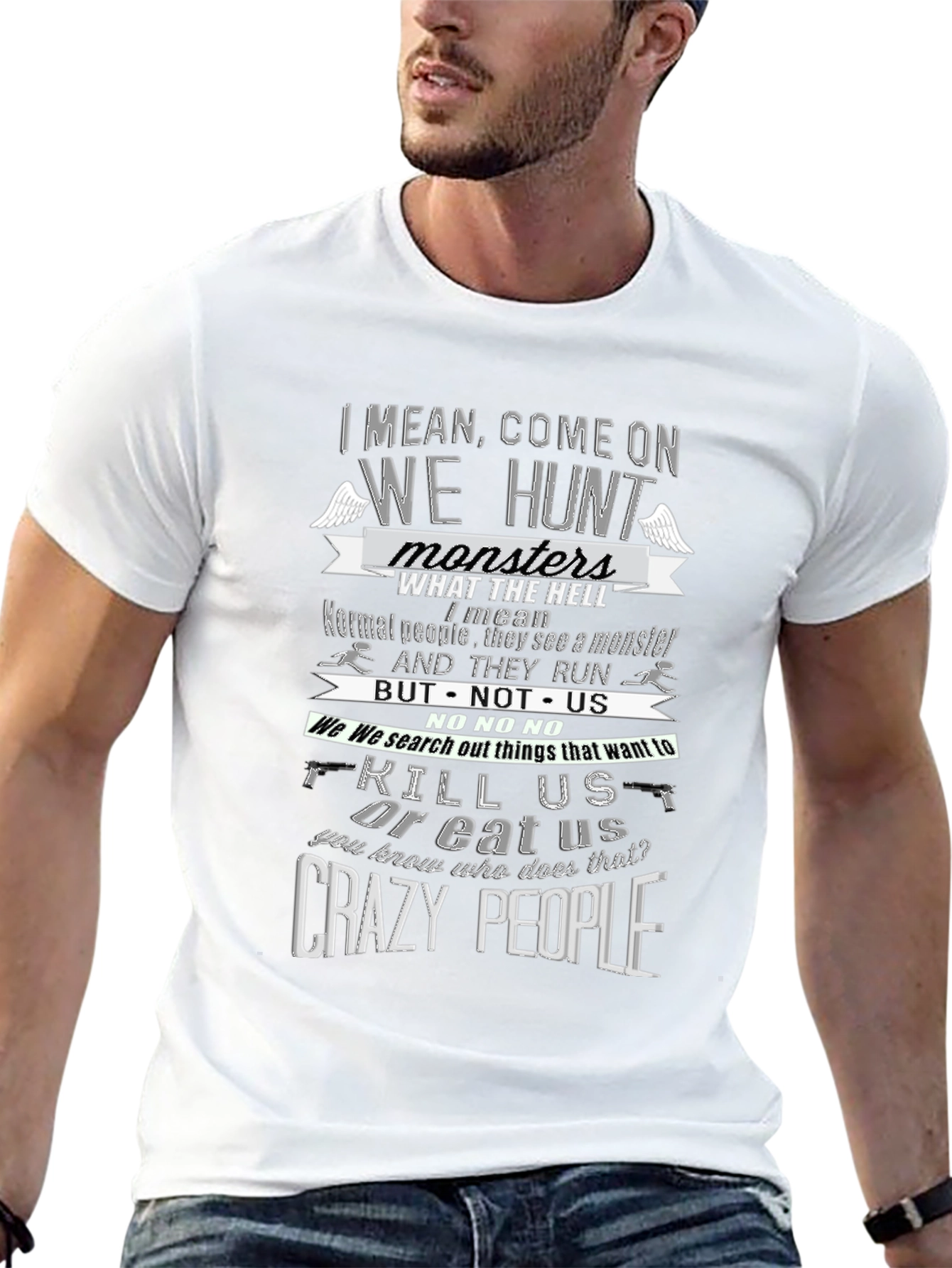 Supernatural Inspired T-Shirt - Crazy People Hunt Monsters