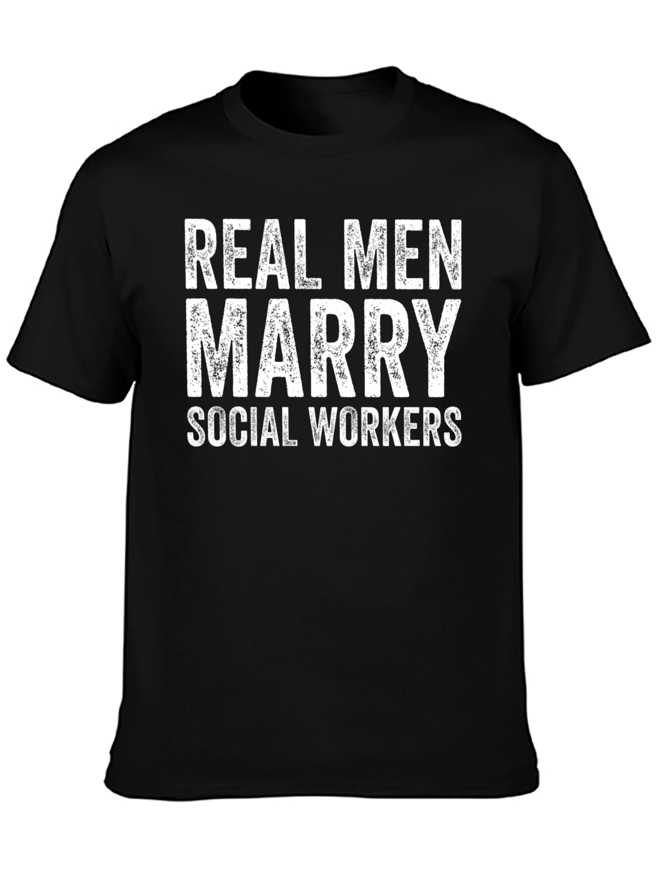 Real Men Marry Social Workers Graphic Tee