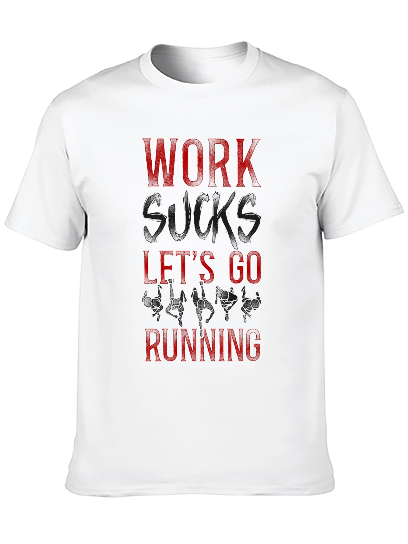 Work Sucks Lets Go Running Tee