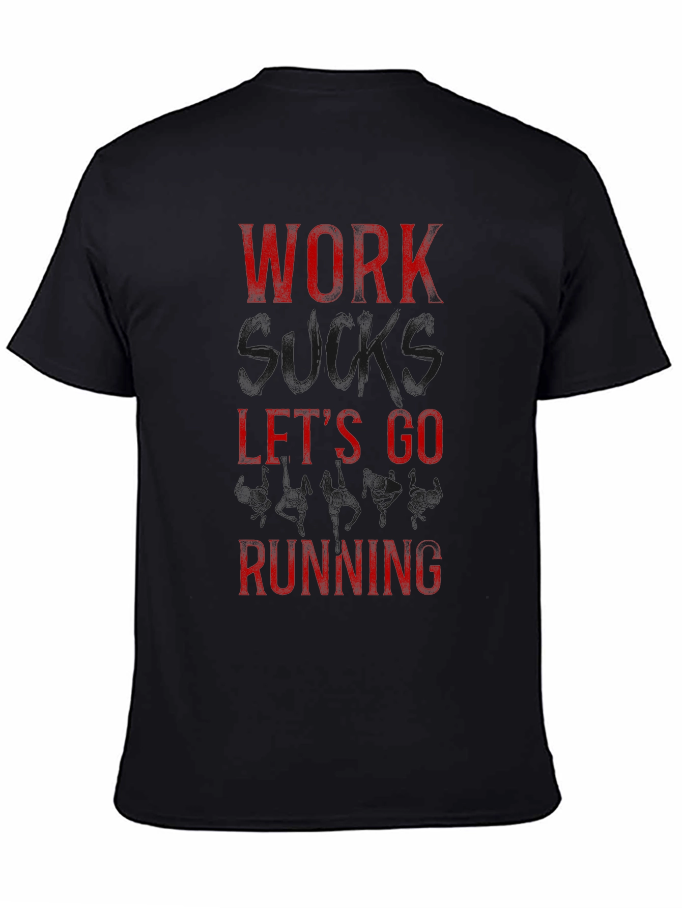 Work Sucks Lets Go Running Tee
