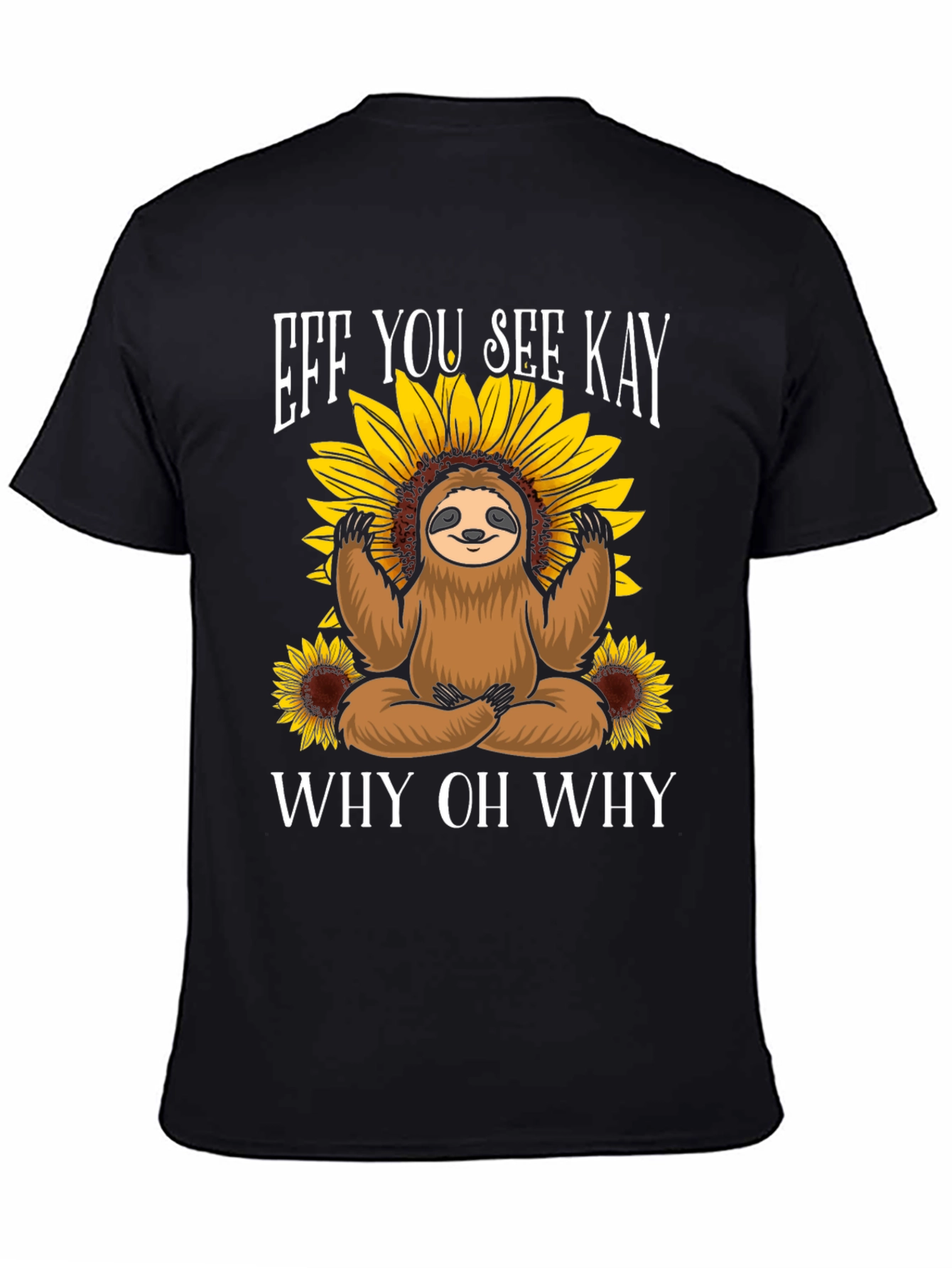 Eff You See Kay Sloth T-Shirt