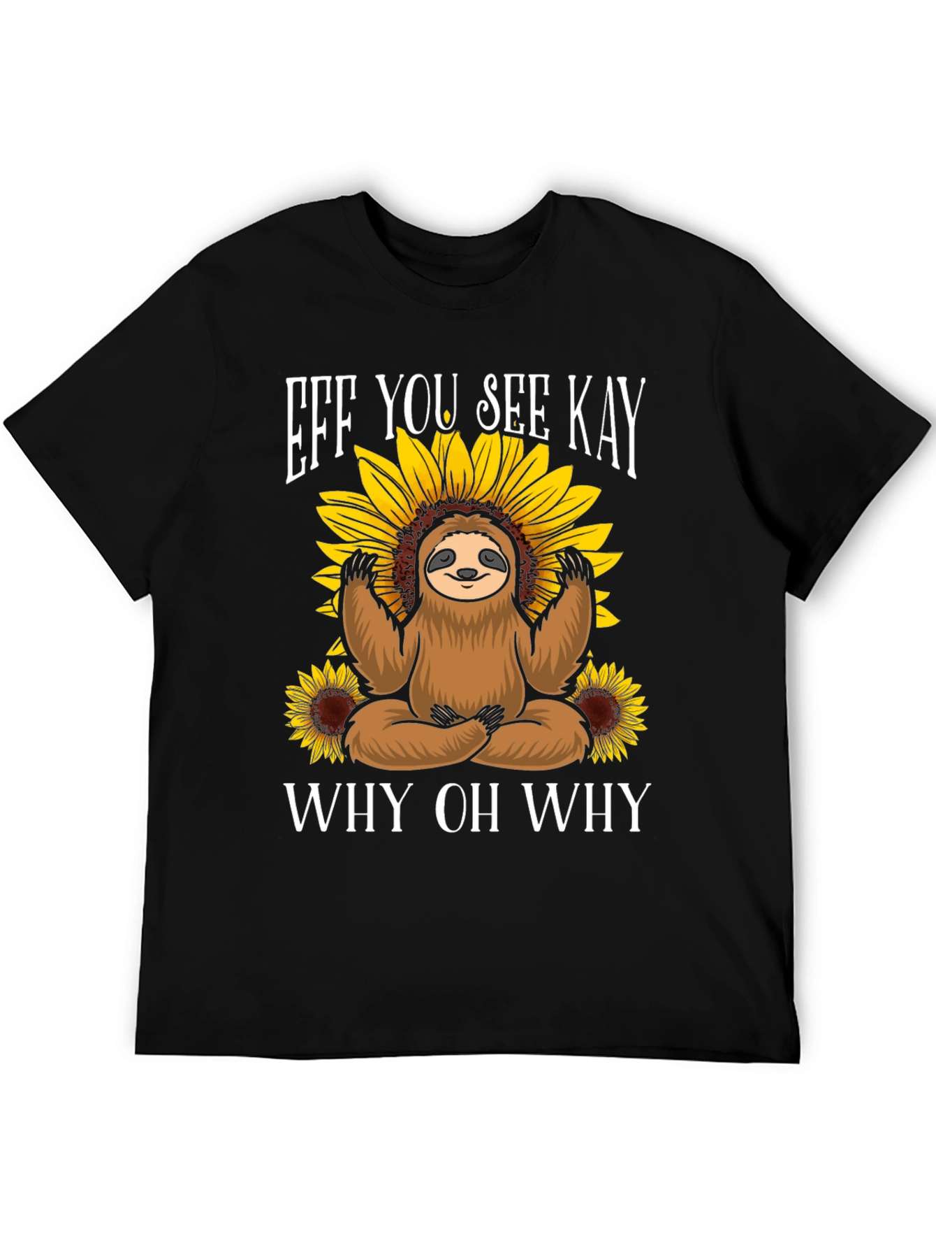 Eff You See Kay Sloth T-Shirt