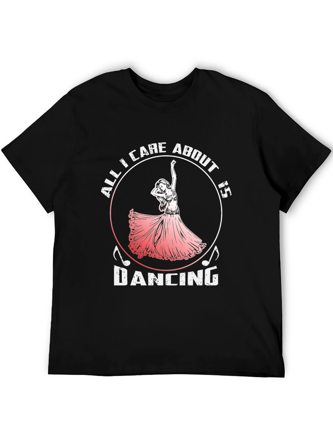 Dancing T-Shirt - All I Care About is Dancing