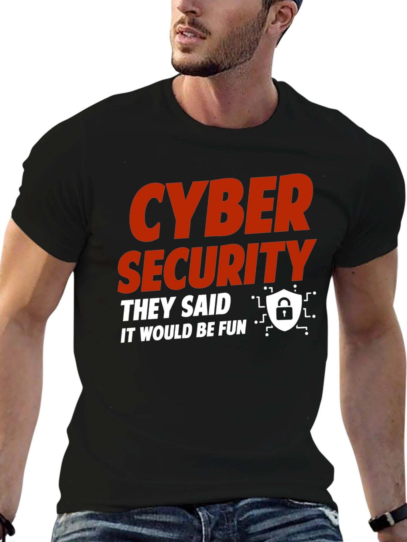 Cyber Security They Said It Would Be Fun T-Shirt