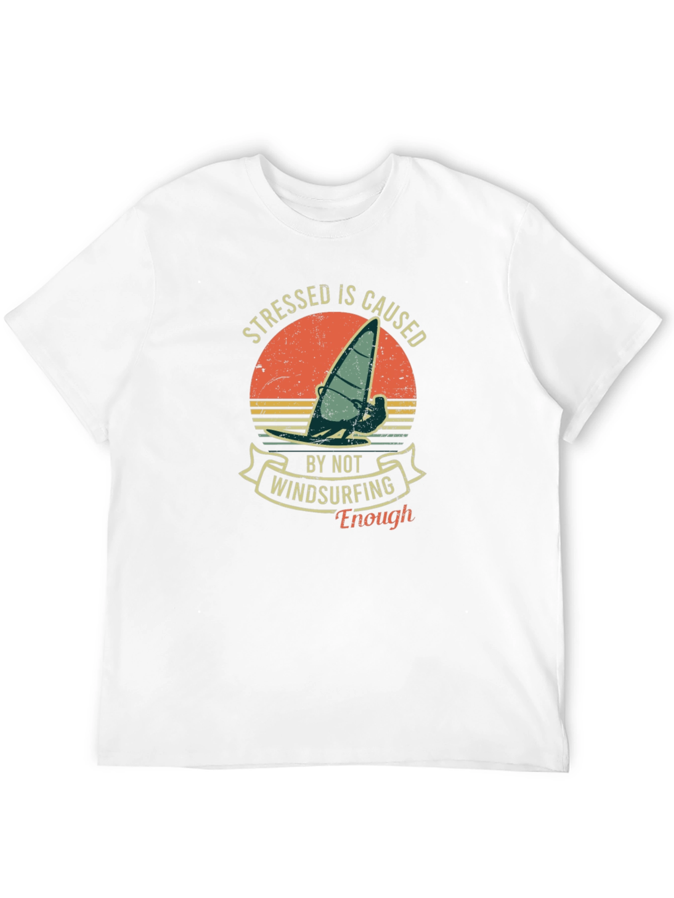Windsurfing T-Shirt: Stressed Is Caused By Not Windsurfing Enough