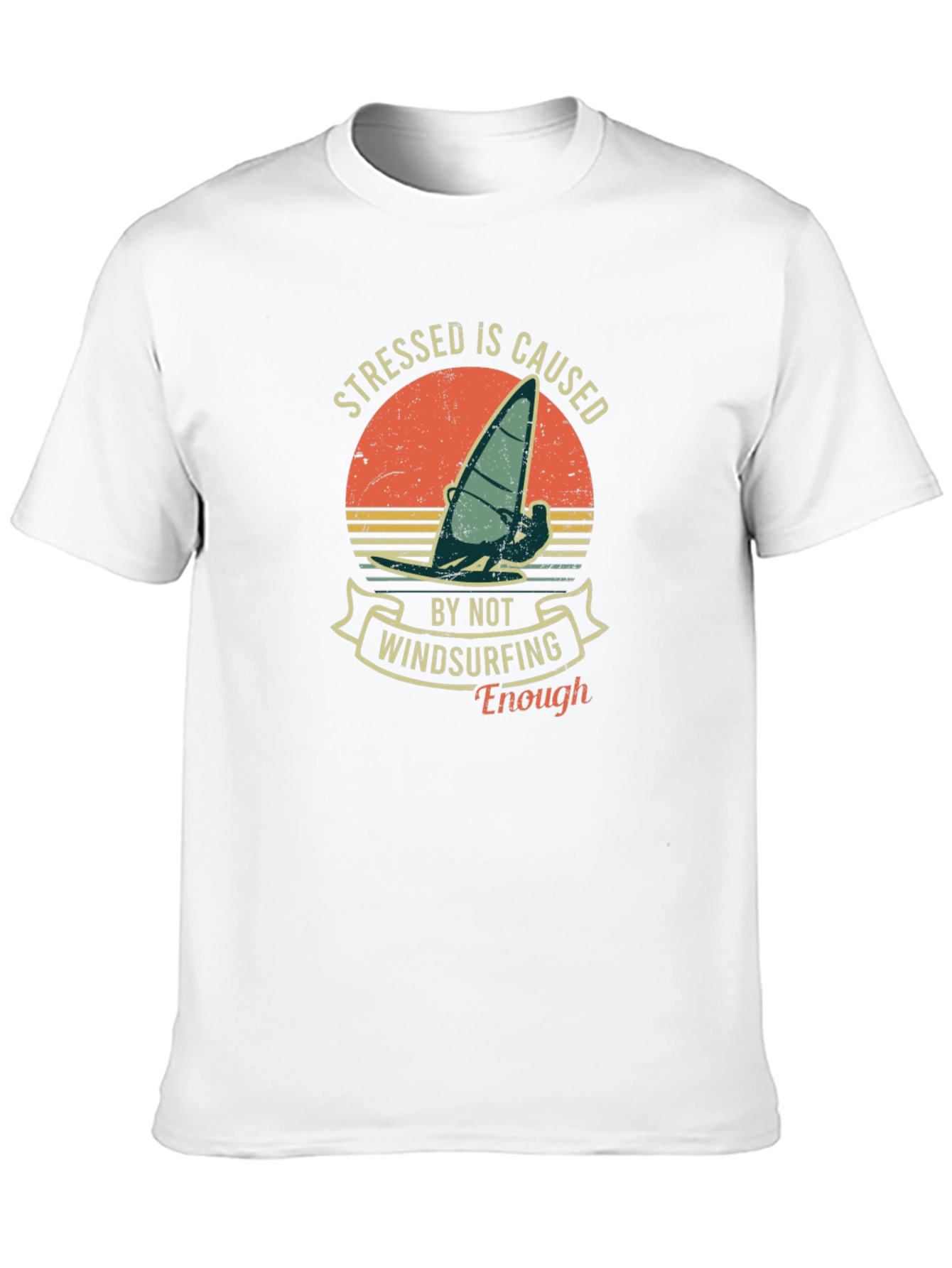 Windsurfing T-Shirt: Stressed Is Caused By Not Windsurfing Enough