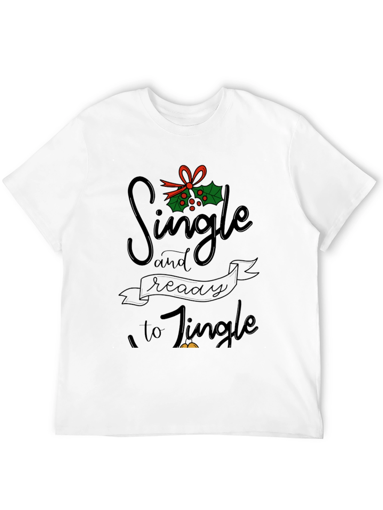 Single and Ready to Jingle Graphic Tee