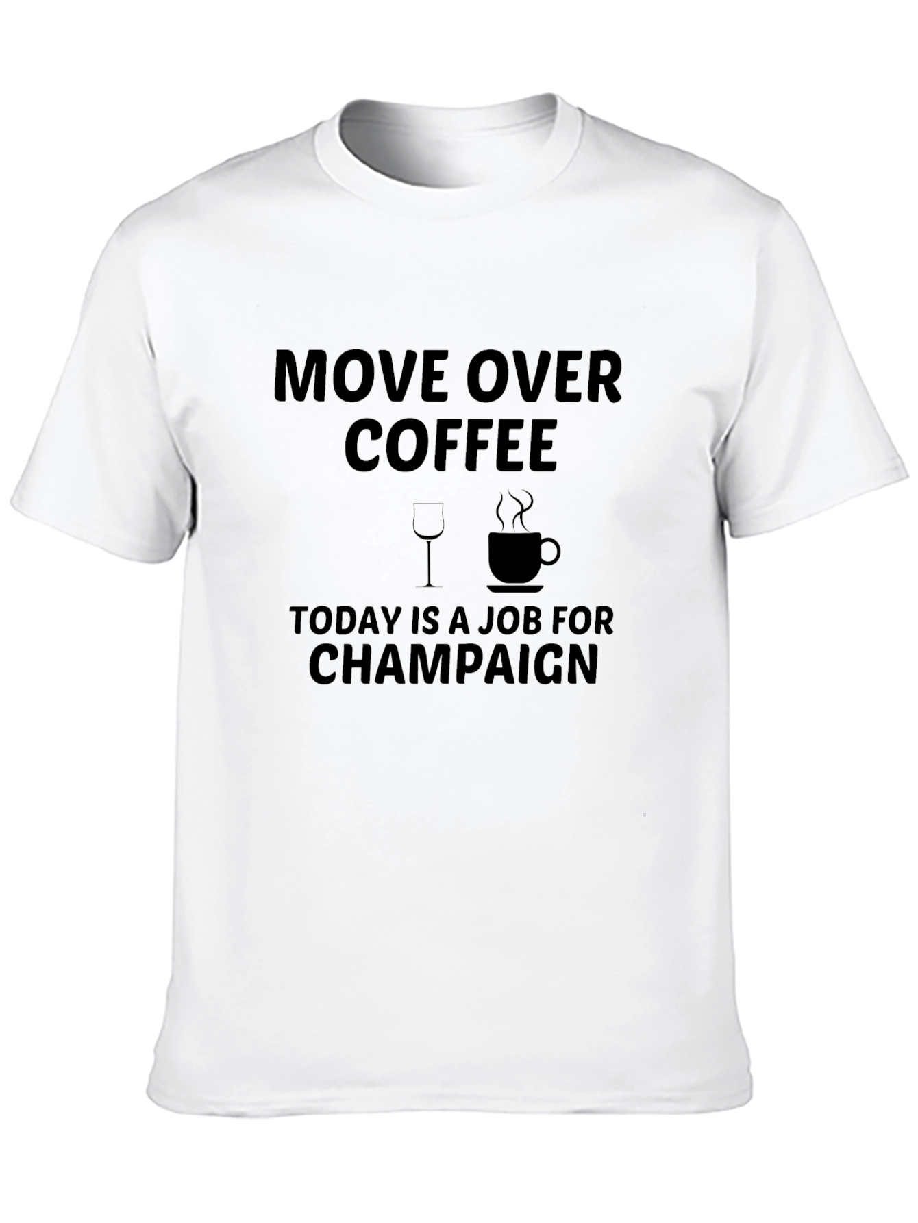Move Over Coffee Today Champagne T-Shirt