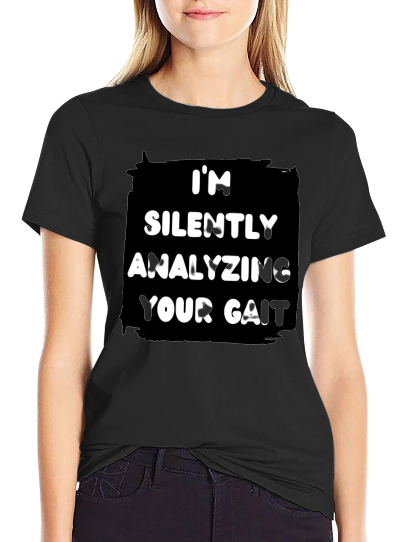 Im Silently Analyzing Your Gait T-Shirt