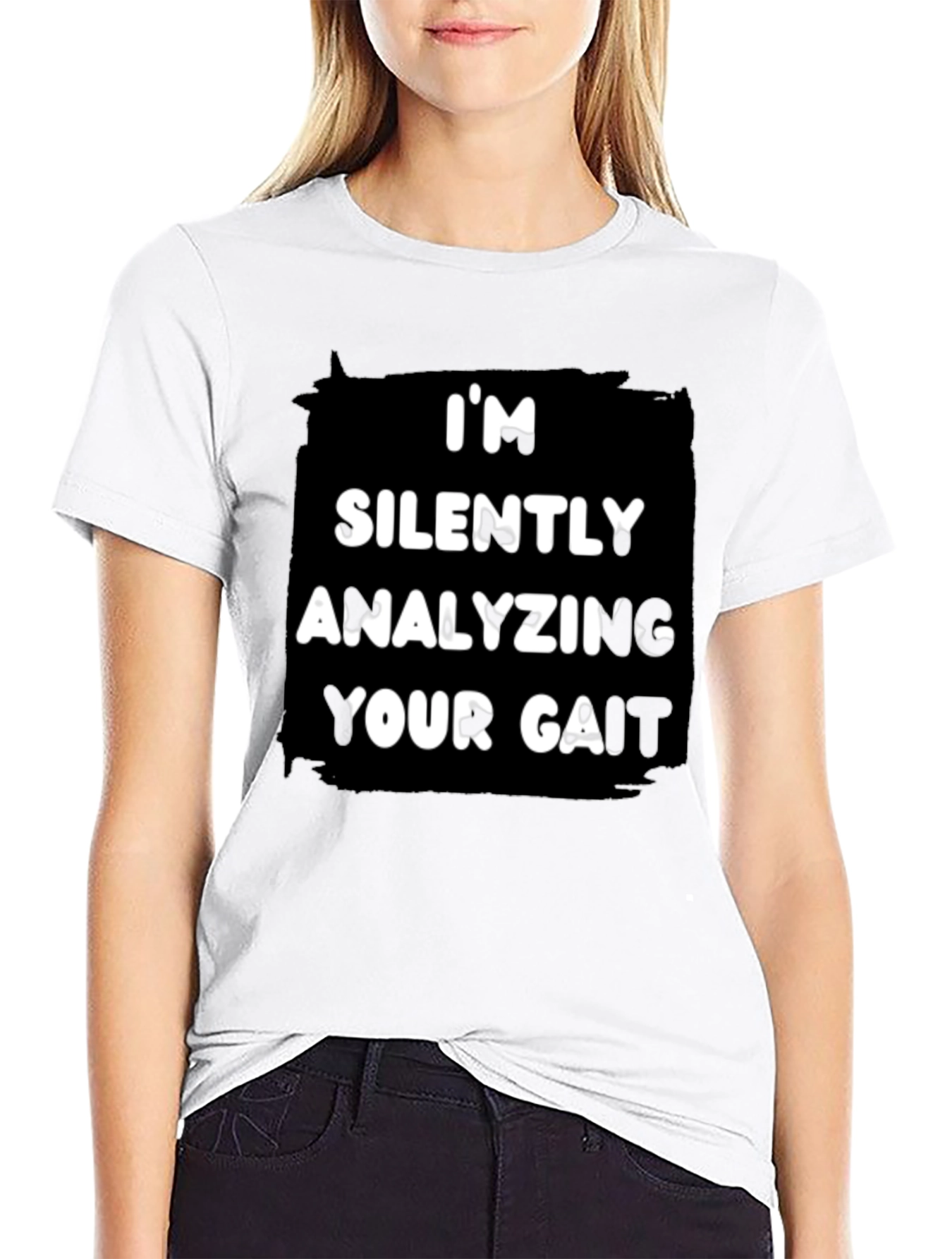 Im Silently Analyzing Your Gait T-Shirt
