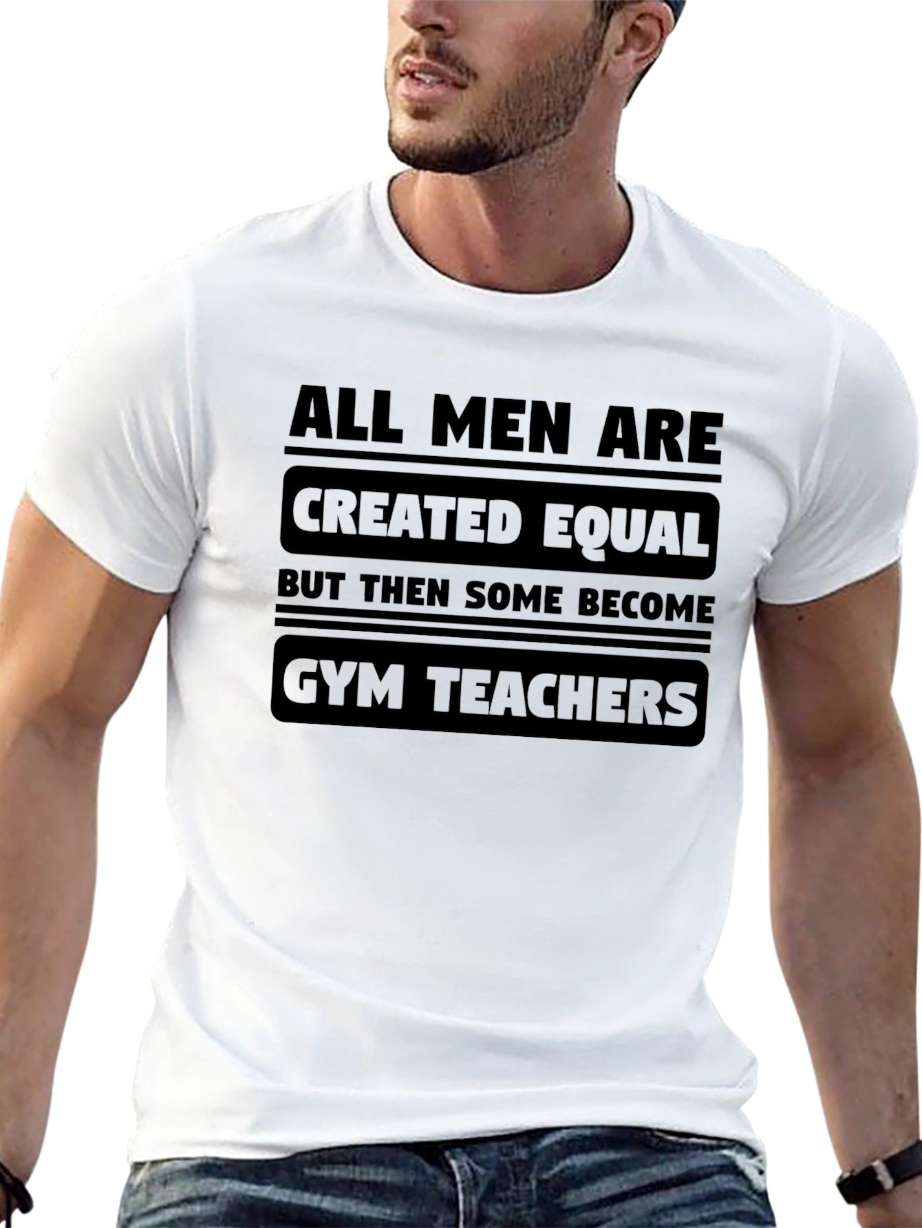 All Men Are Created Equal Gym Teacher Black T-Shirt