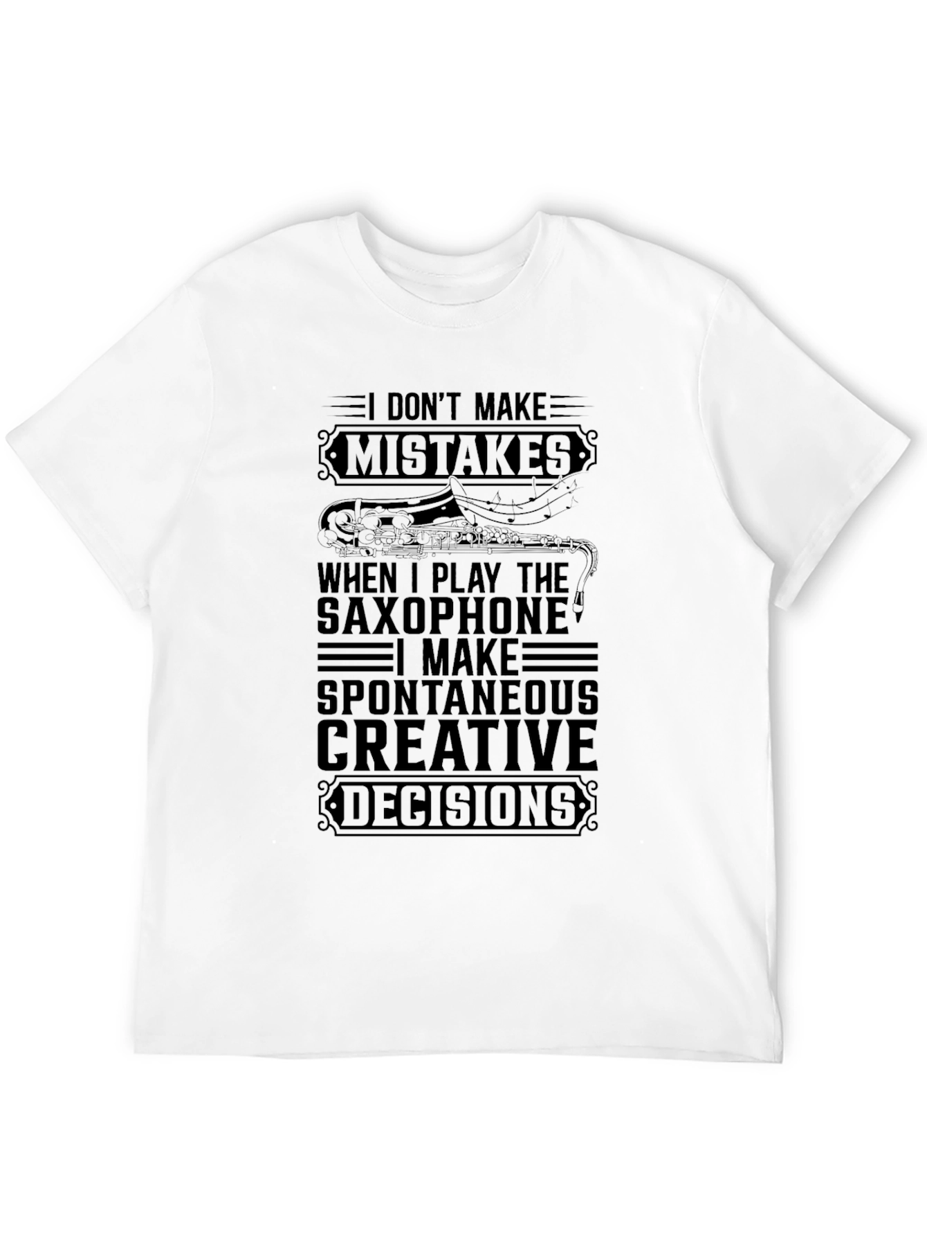 Saxophone Players Creative Decision T-Shirt