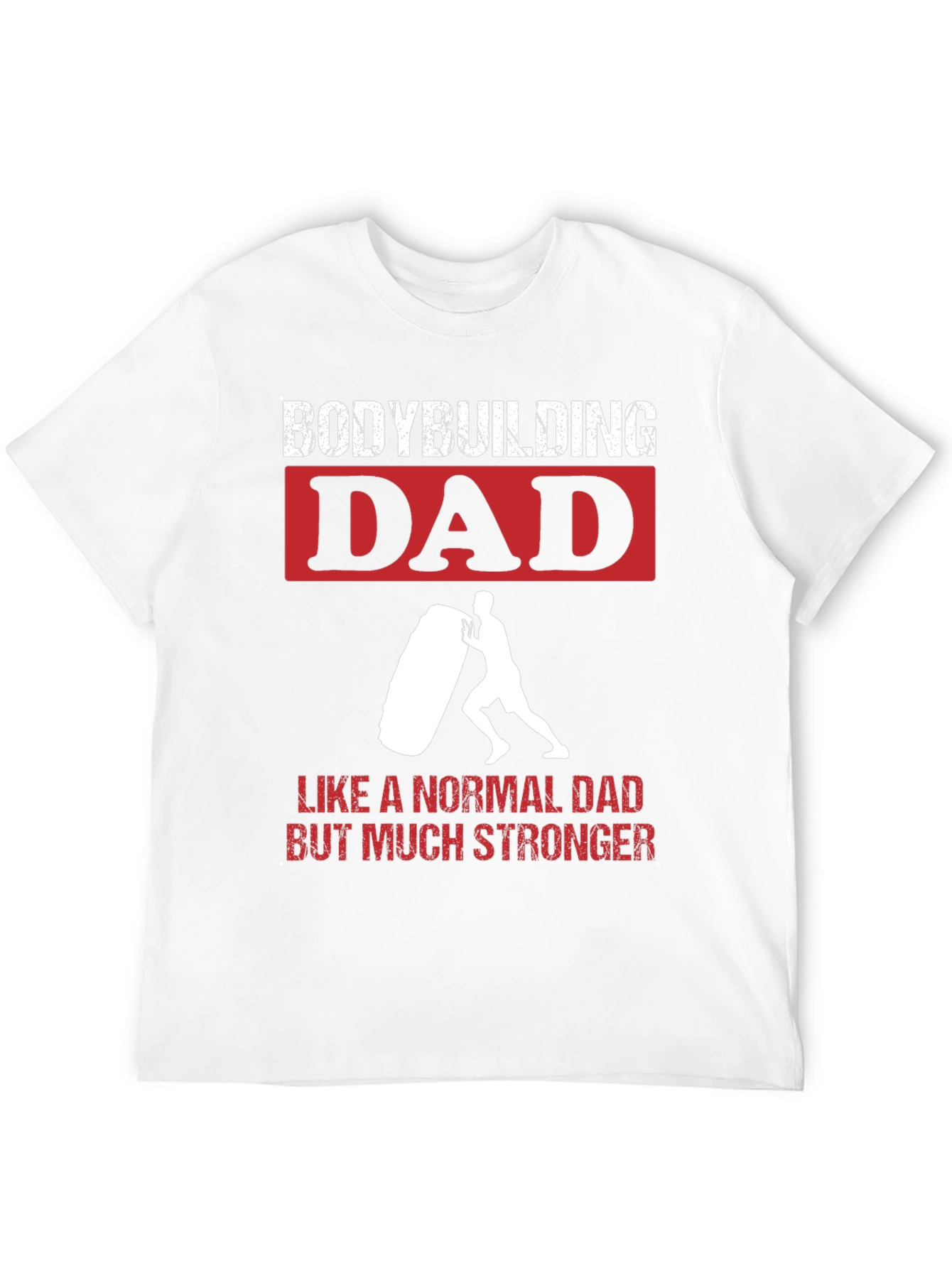 Bodybuilding Dad T-Shirt - Strongman Gym Tee