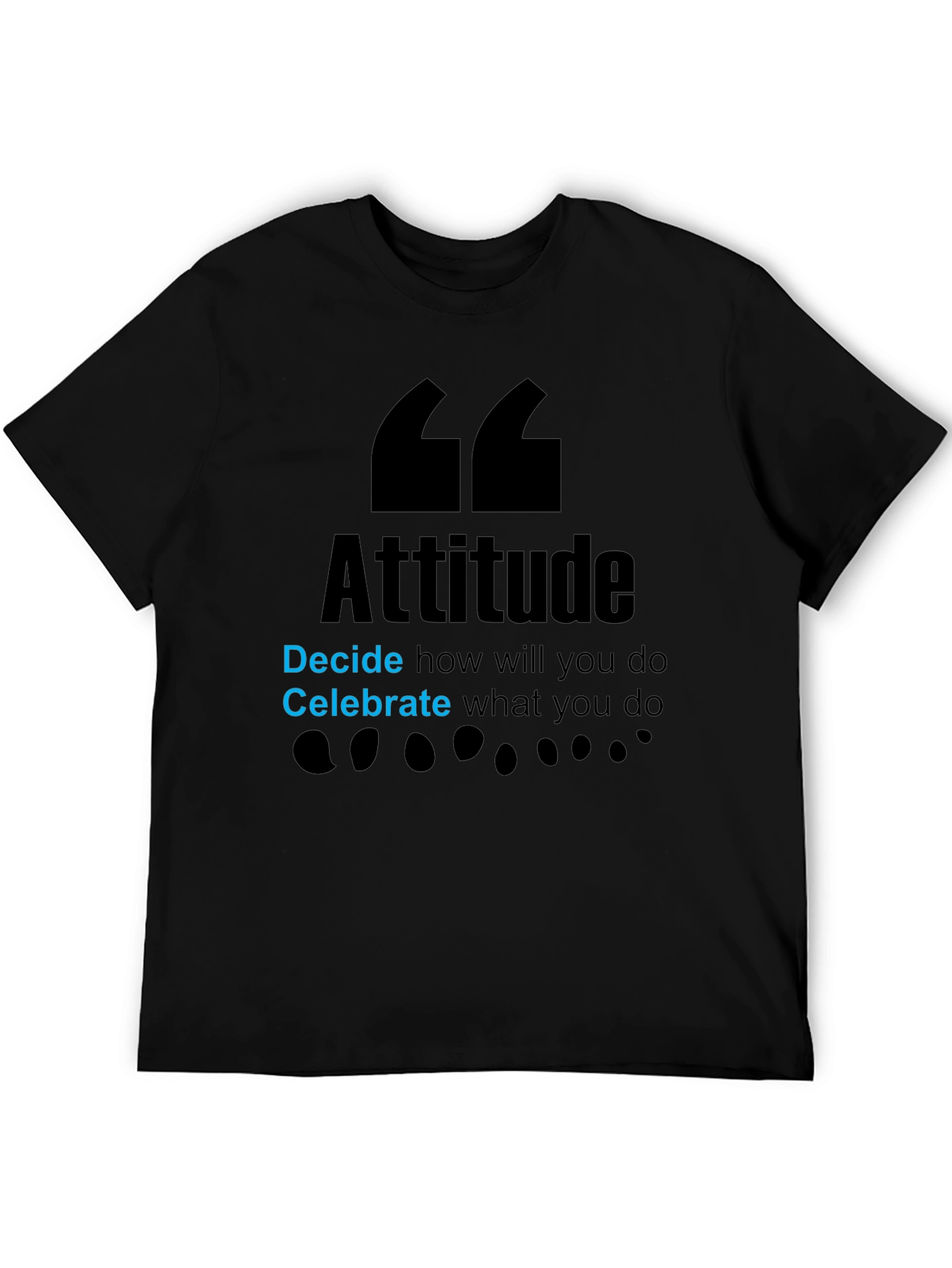 Attitude Graphic T-Shirt - Decide and Celebrate!