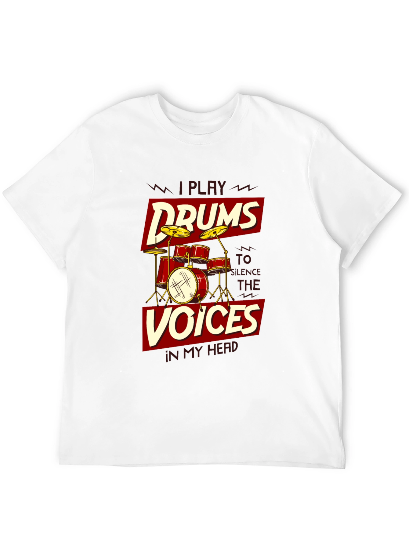 I Play Drums T-Shirt - Silence the Voices Tee