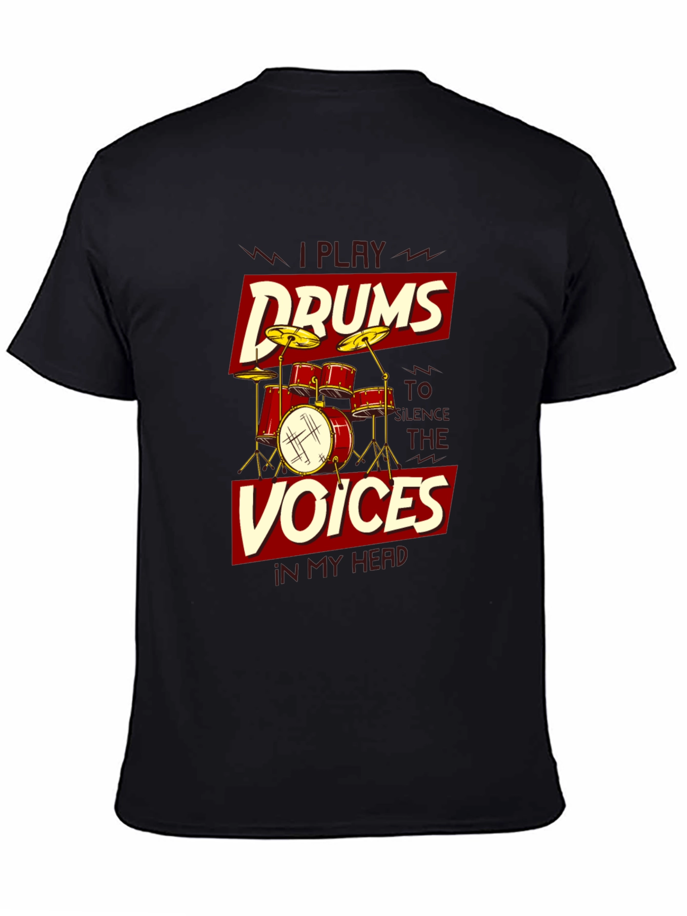 I Play Drums T-Shirt - Silence the Voices Tee