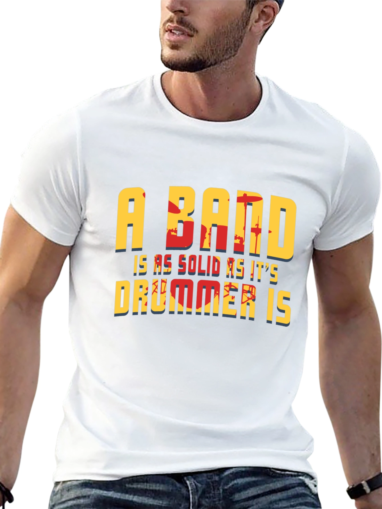 A Band is as Solid as its Drummer T-Shirt