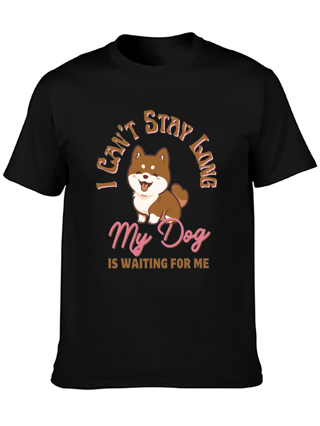 Dog Lover T-Shirt - I Cant Stay Long