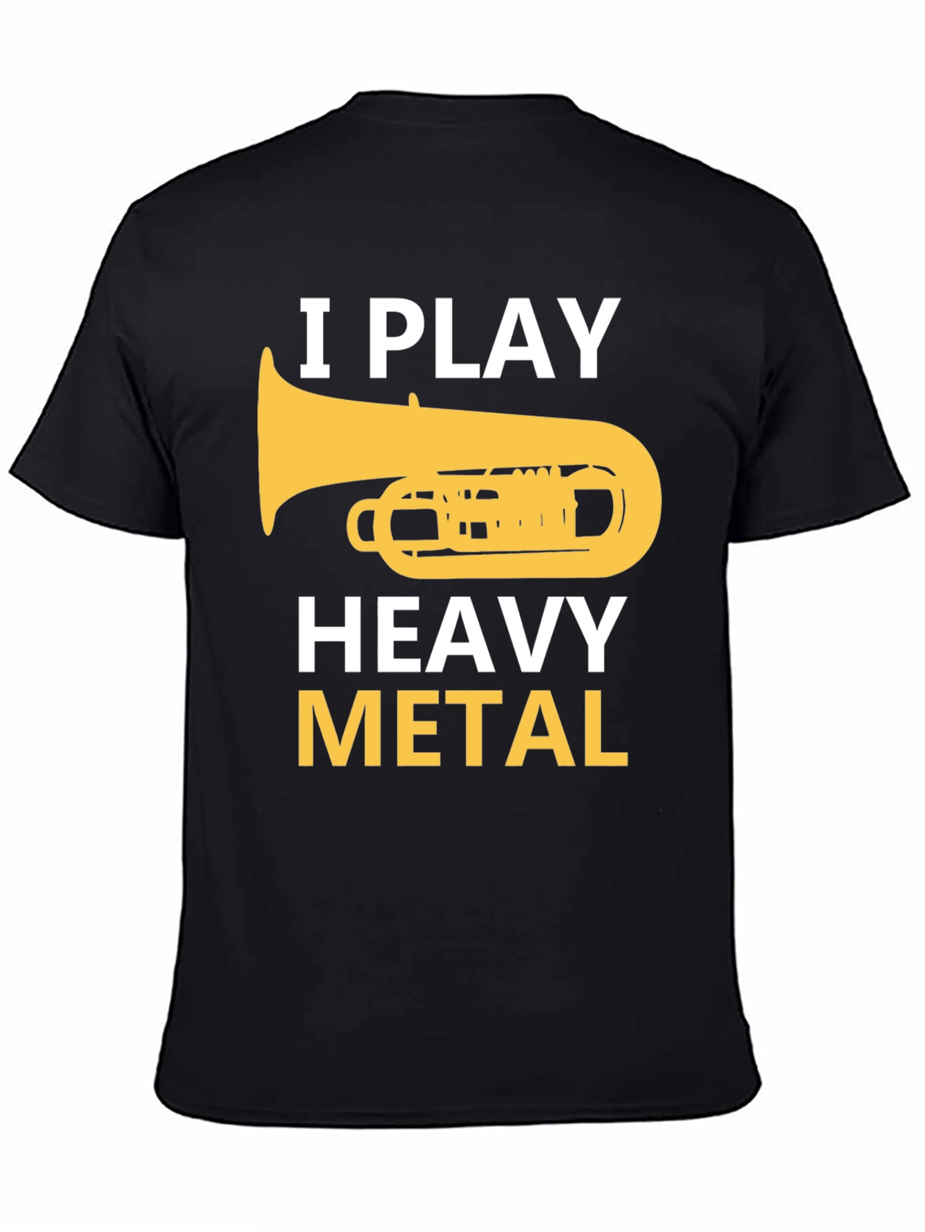 I Play Heavy Metal Tuba Funny Musician T-Shirt