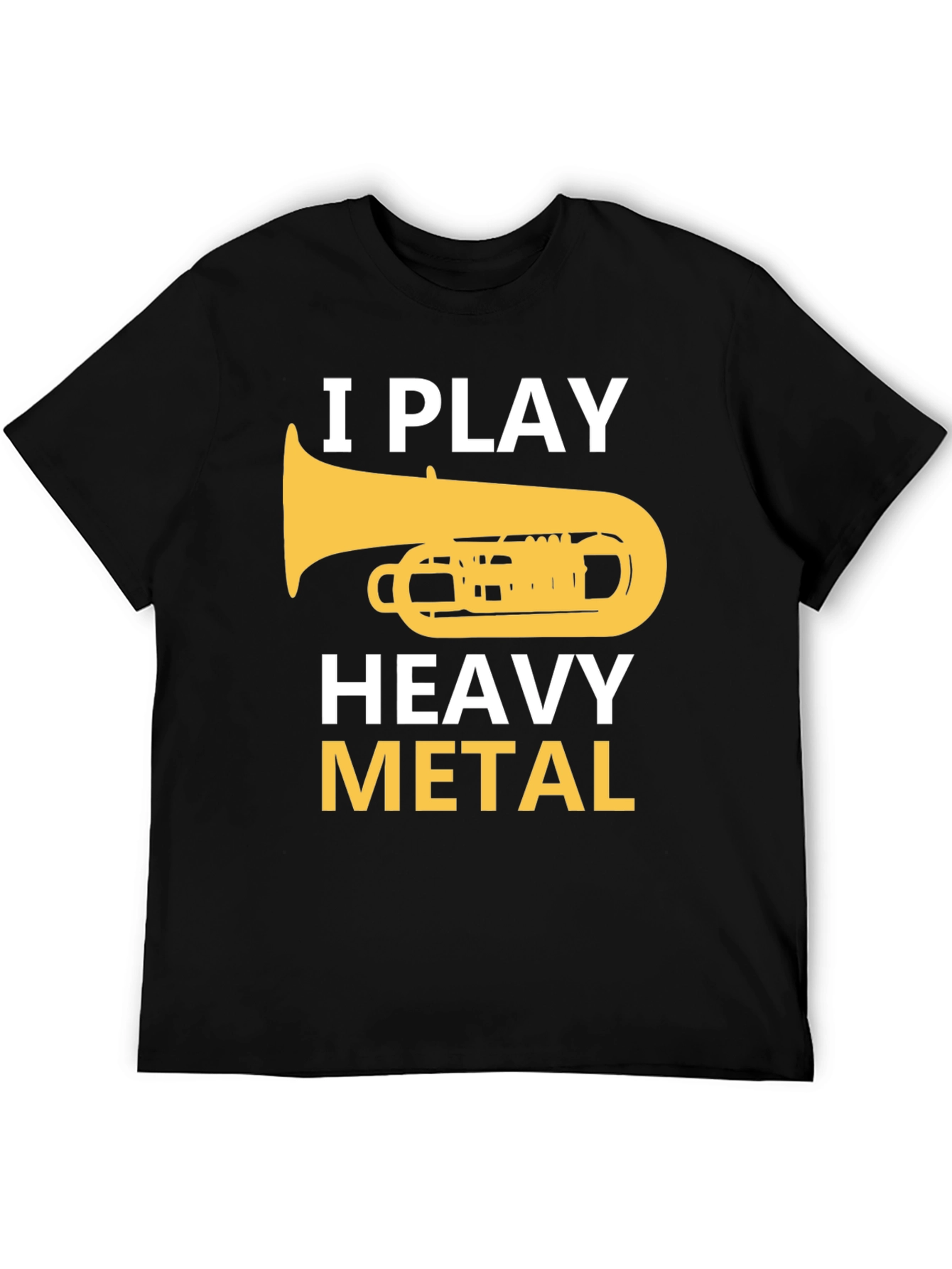 I Play Heavy Metal Tuba Funny Musician T-Shirt