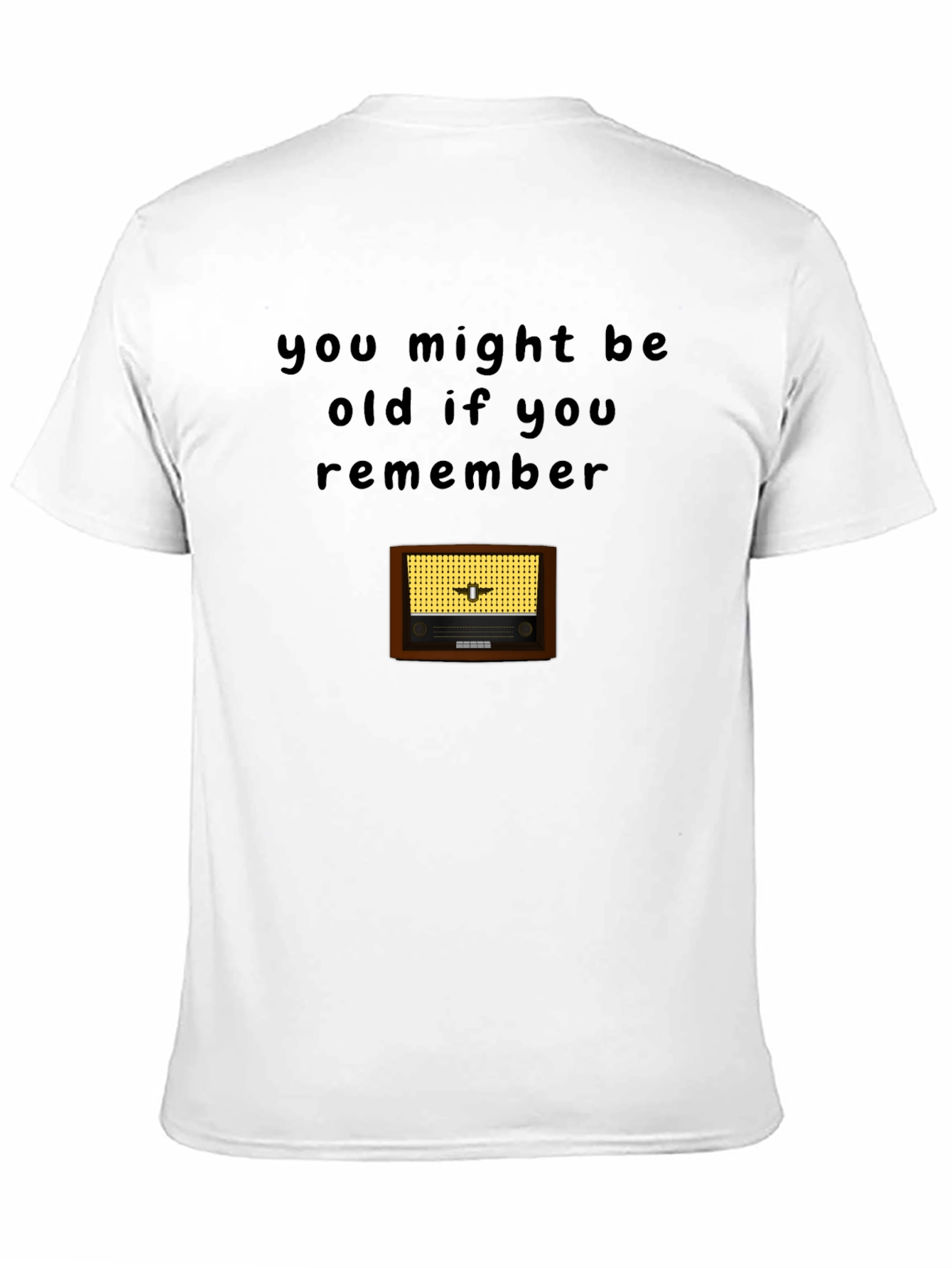 Retro Radio T-Shirt - You Might Be Old If...
