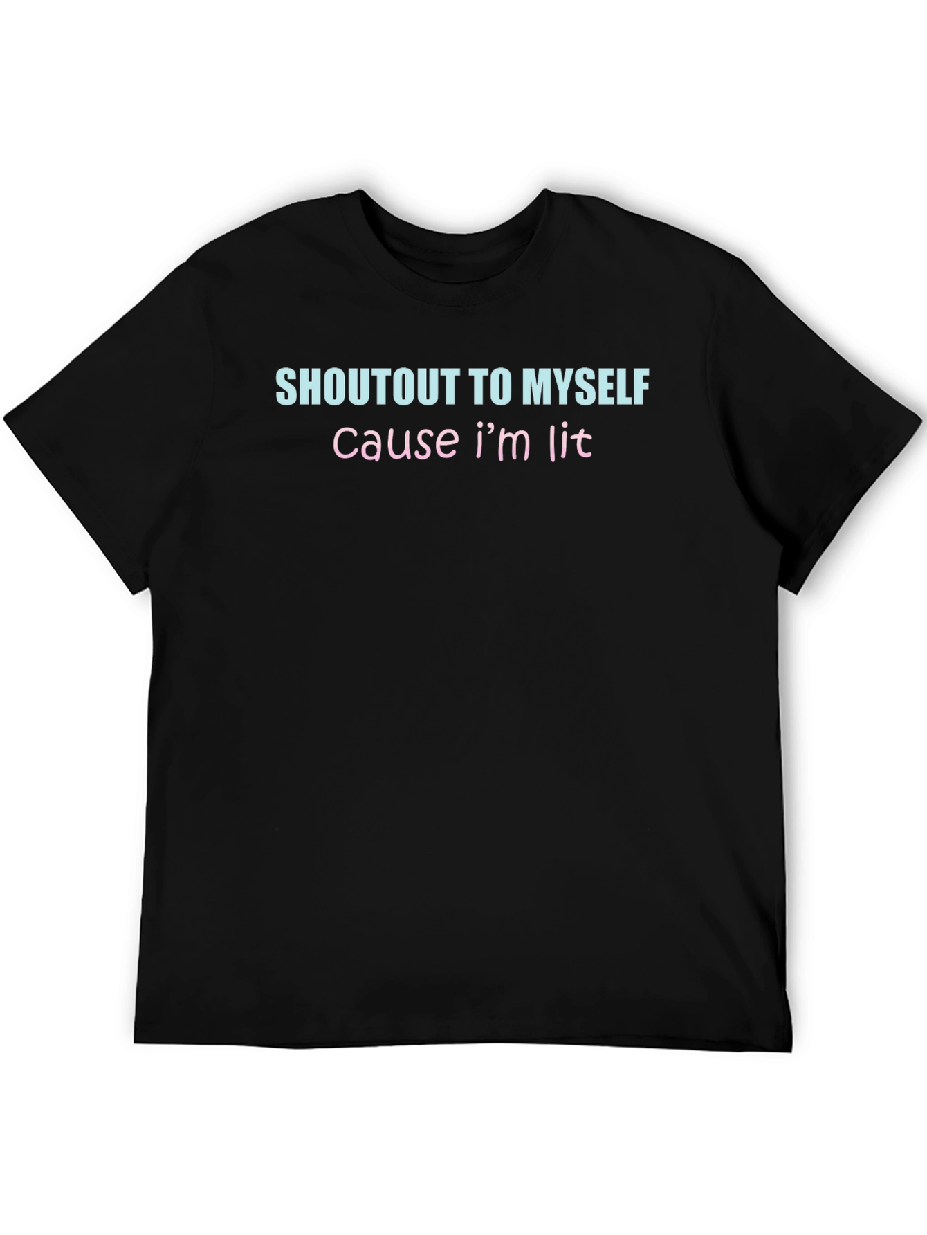 Shoutout to Myself T-Shirt - Lit & Stylish