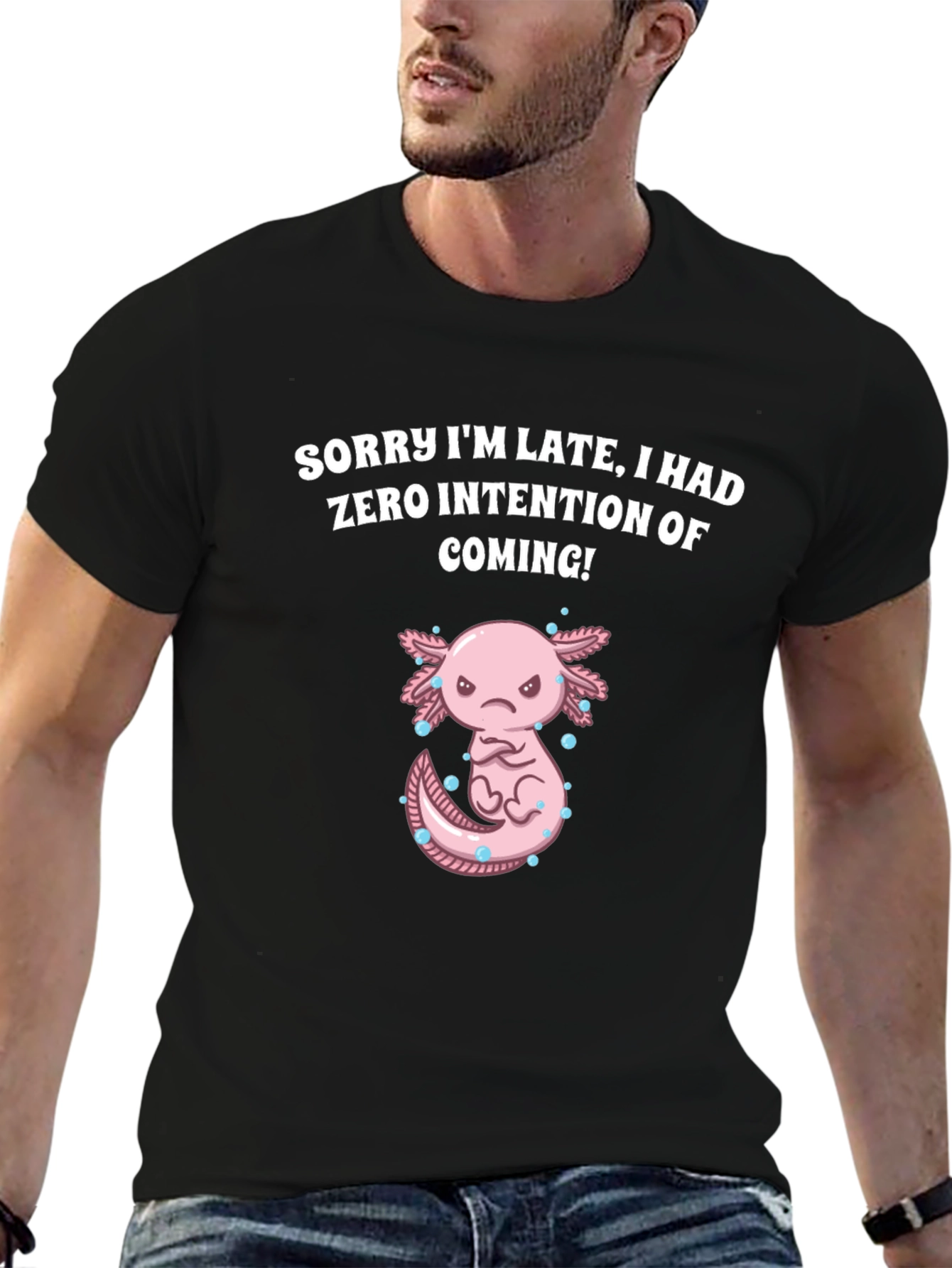 Funny Axolotl T-Shirt - Sorry Im Late