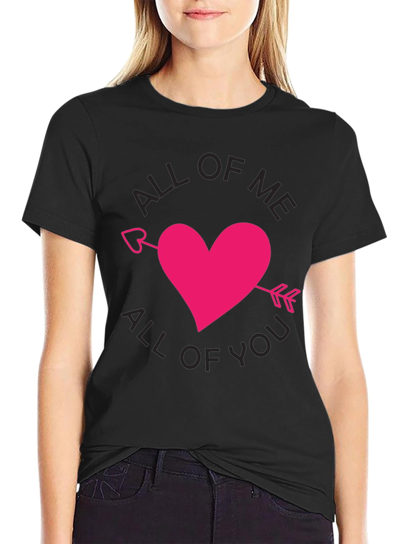 All of Me All of You T-Shirt Valentine Gift
