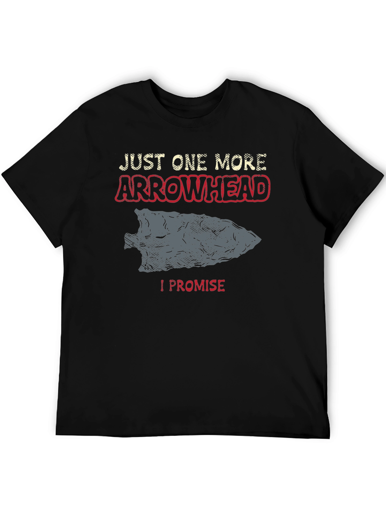 Arrowhead T-Shirt - Just One More I Promise!