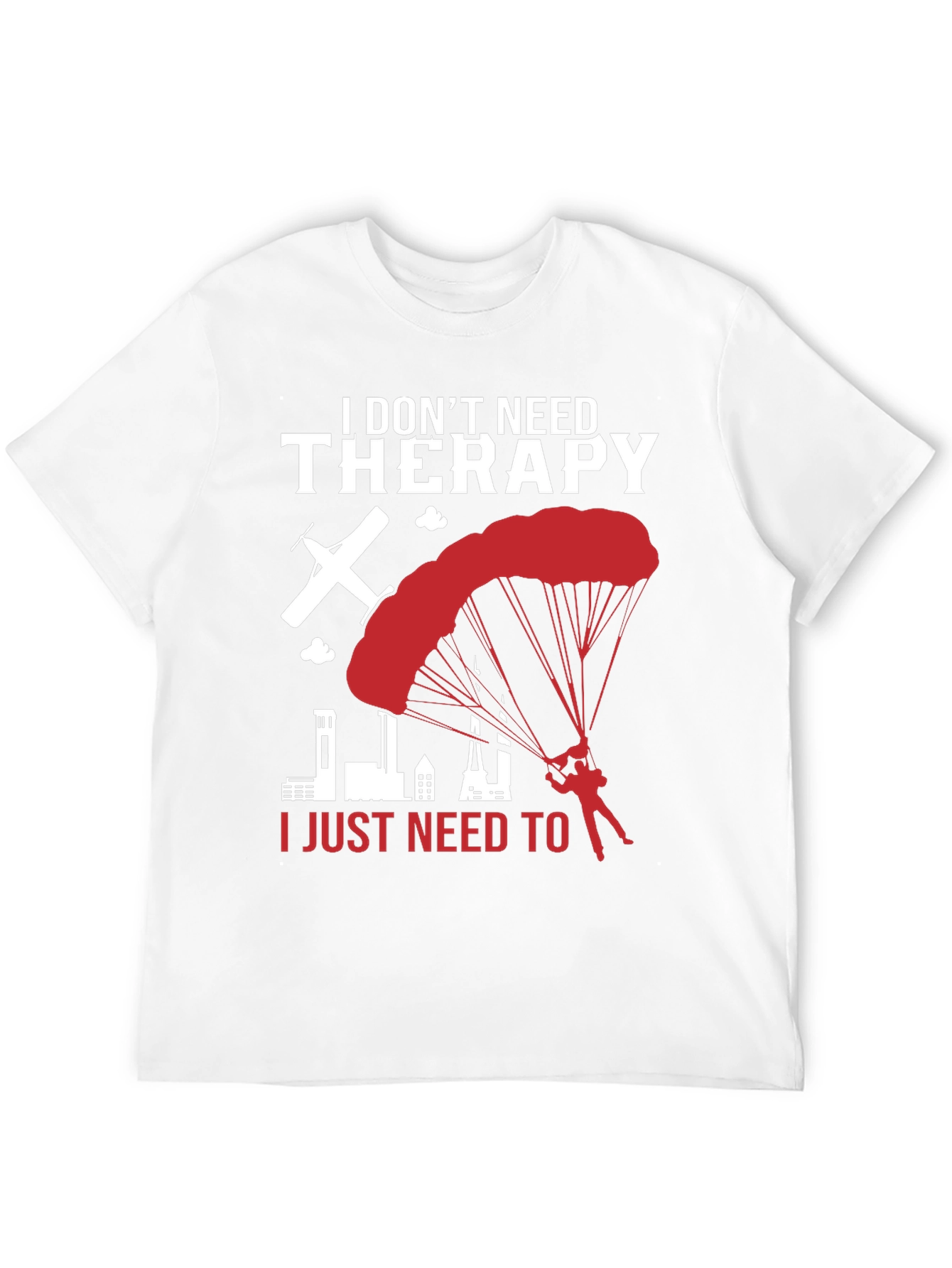I Dont Need Therapy Skydiving T-Shirt