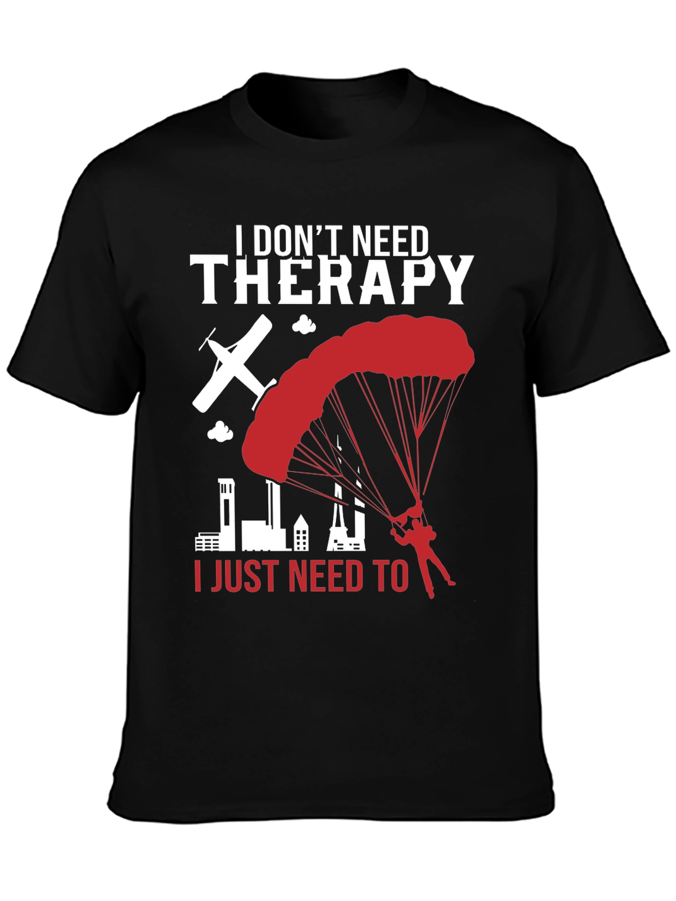 I Dont Need Therapy Skydiving T-Shirt