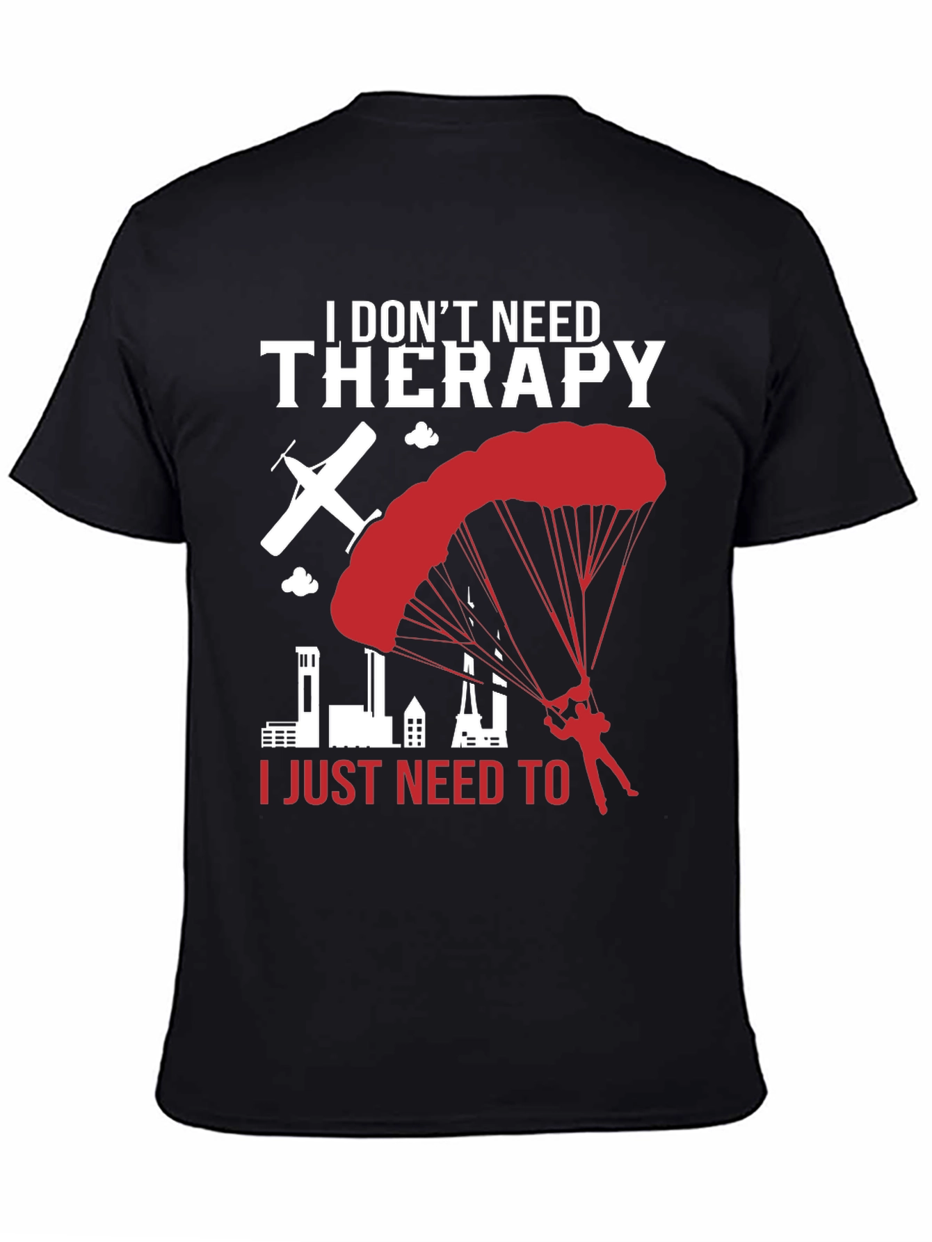 I Dont Need Therapy Skydiving T-Shirt