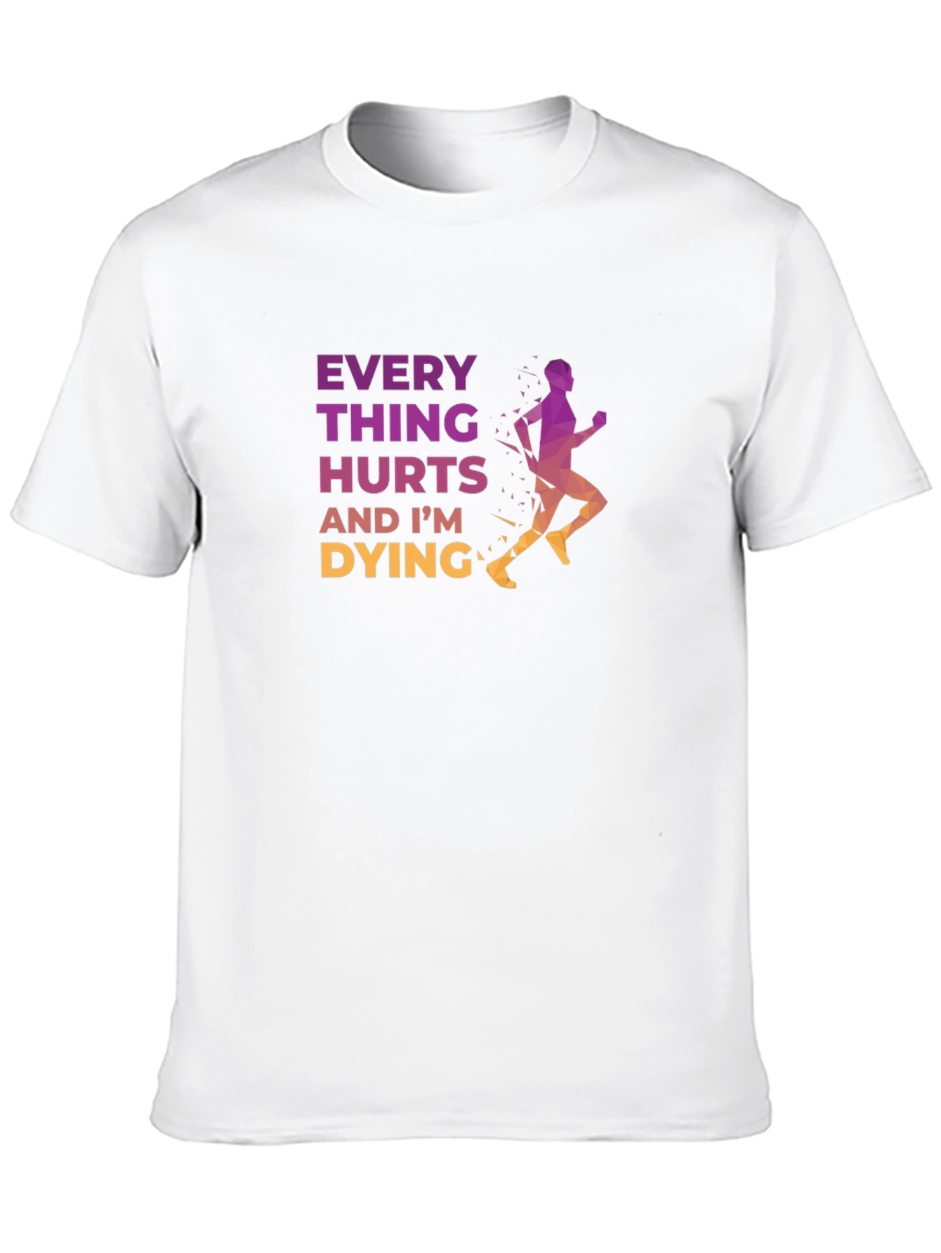 Every Thing Hurts Running T-Shirt