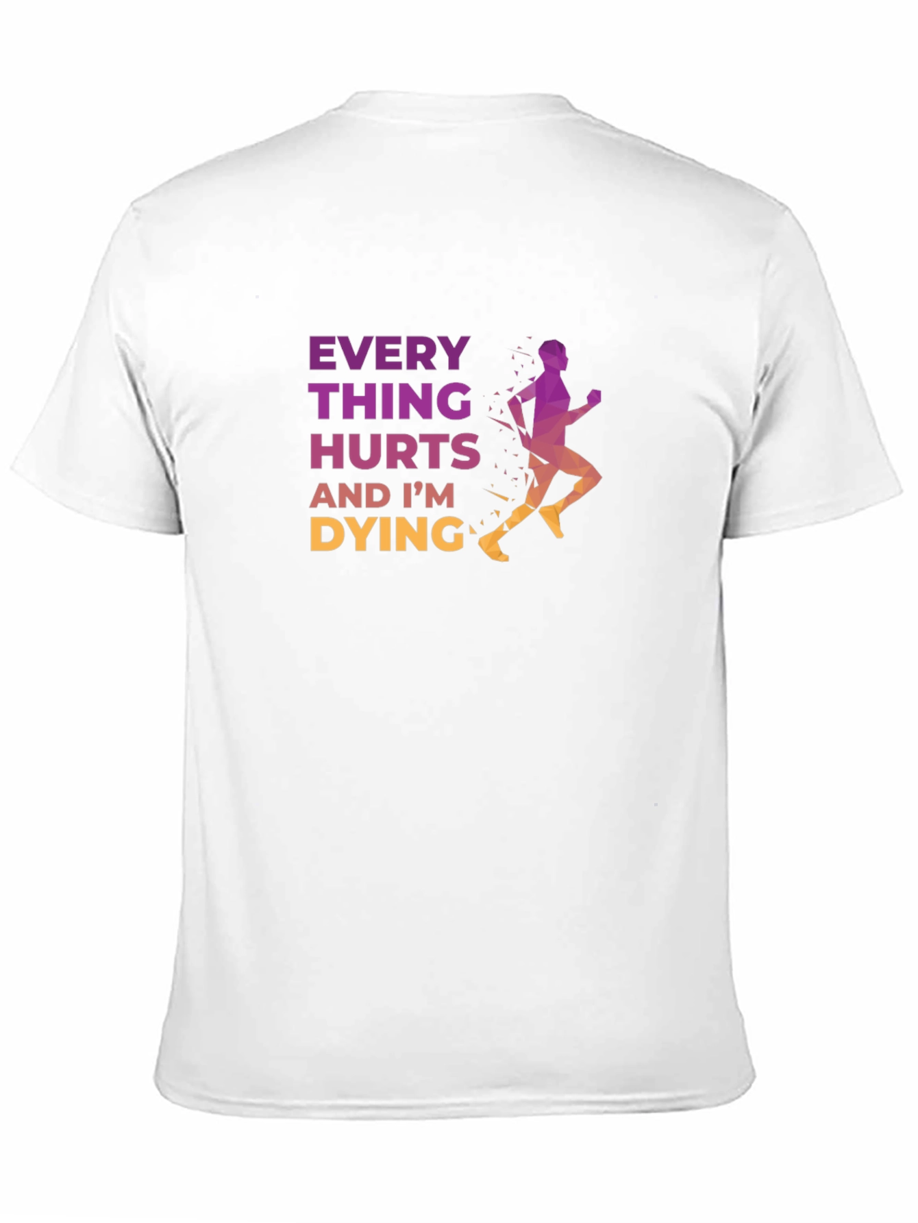 Every Thing Hurts Running T-Shirt