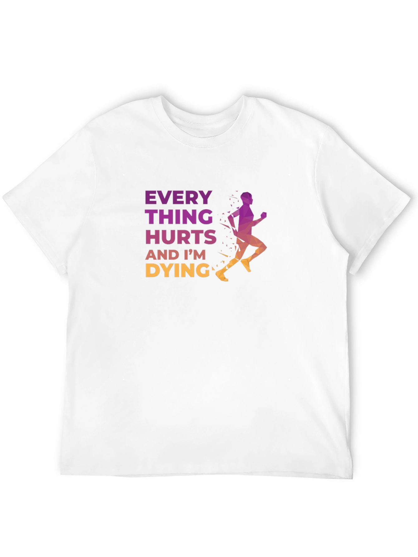 Every Thing Hurts Running T-Shirt