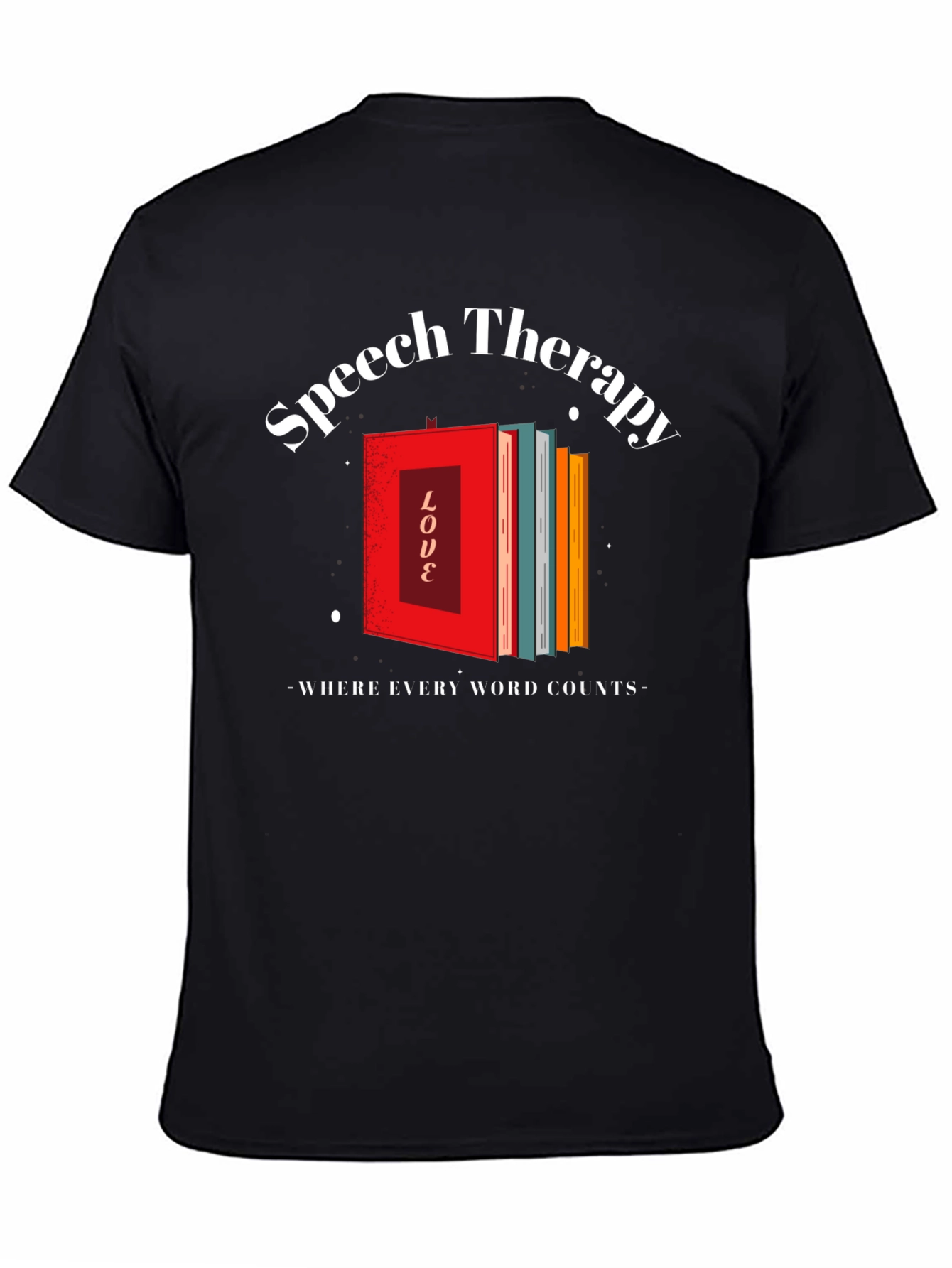 Speech Therapy T-Shirt - Where Every Word Counts