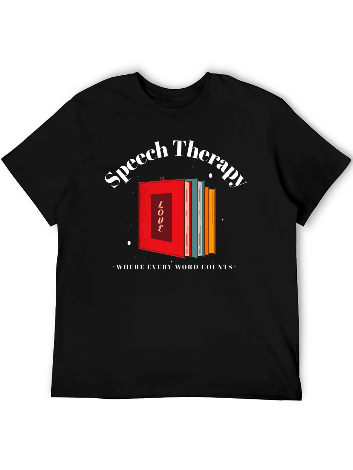 Speech Therapy T-Shirt - Where Every Word Counts