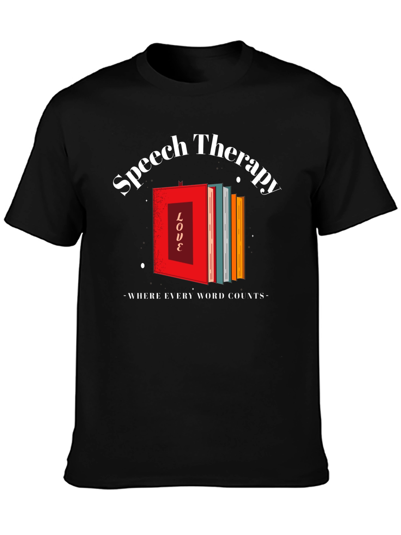 Speech Therapy T-Shirt - Where Every Word Counts