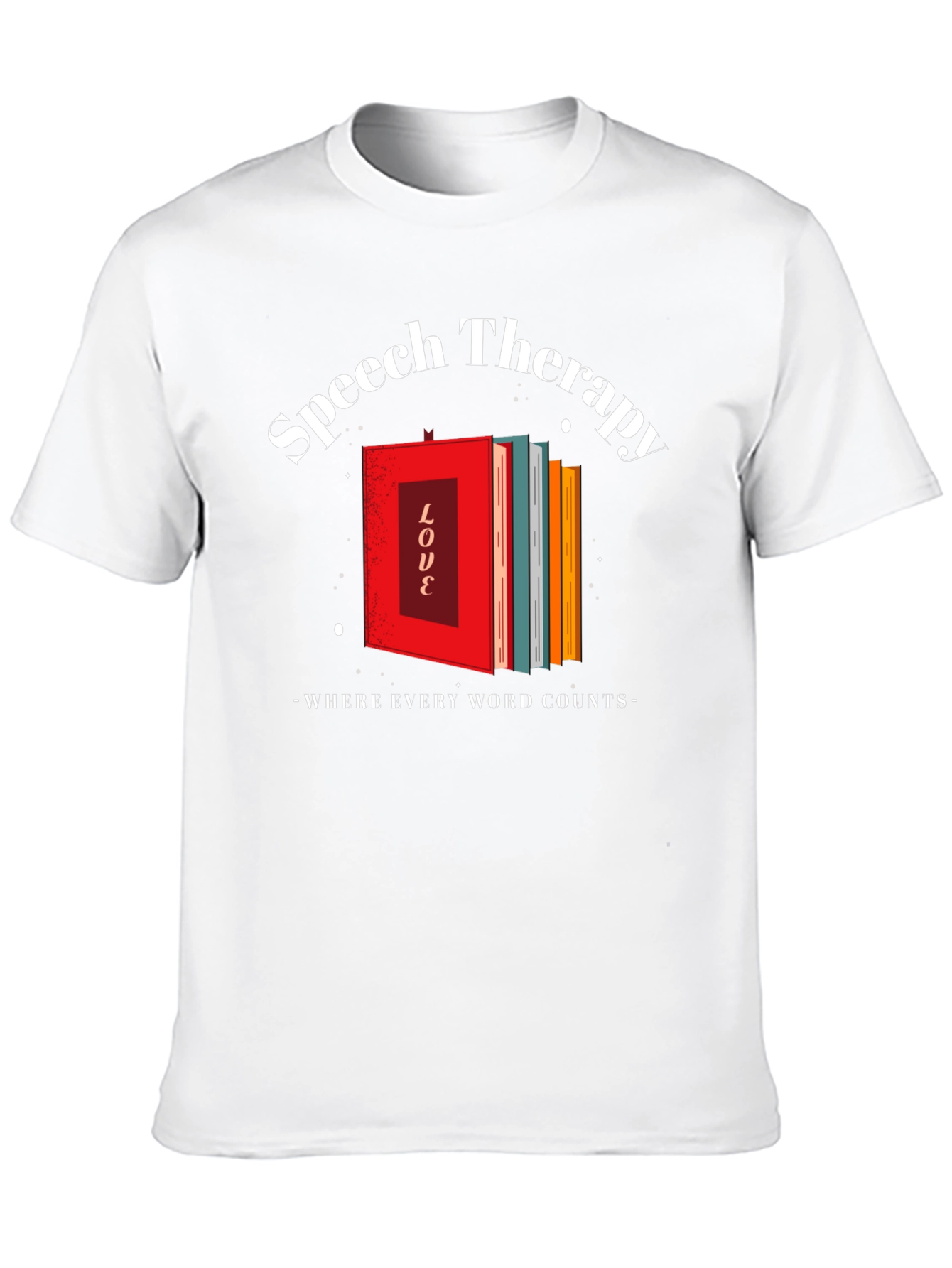 Speech Therapy T-Shirt - Where Every Word Counts