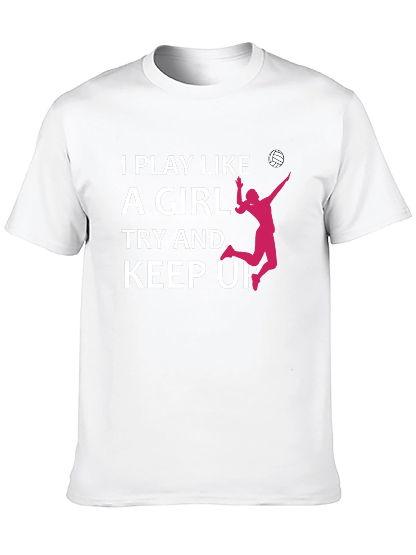 I Play Like A Girl Volleyball T-Shirt
