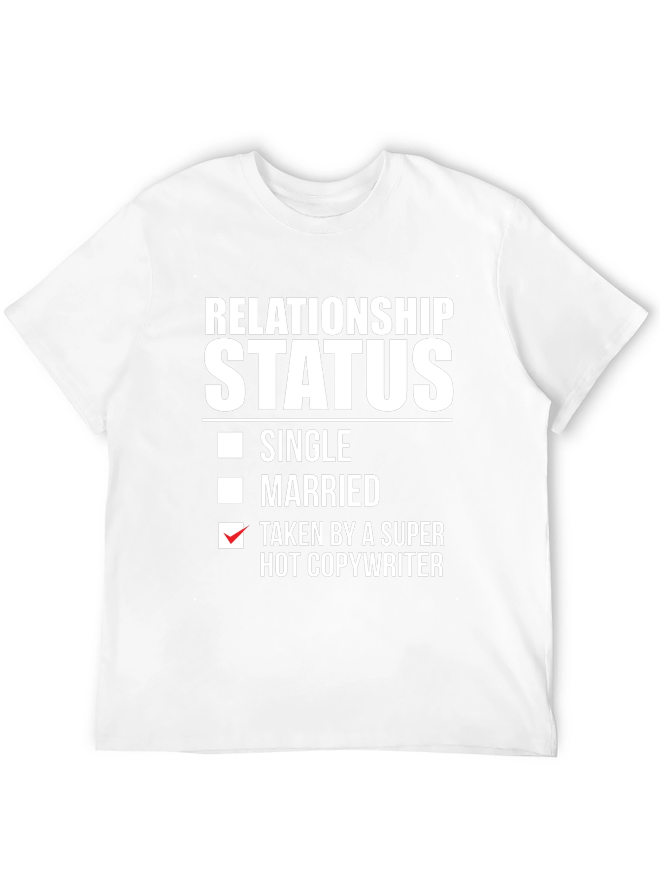 Relationship Status: Taken T-Shirt