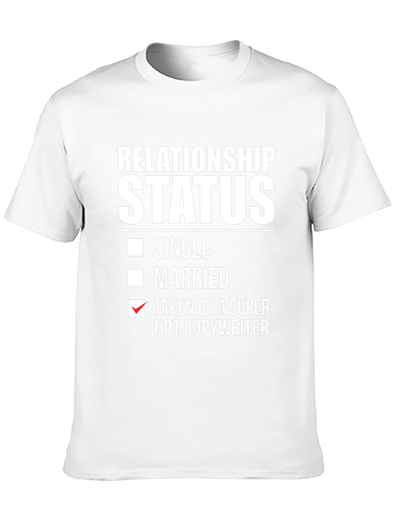 Relationship Status: Taken T-Shirt