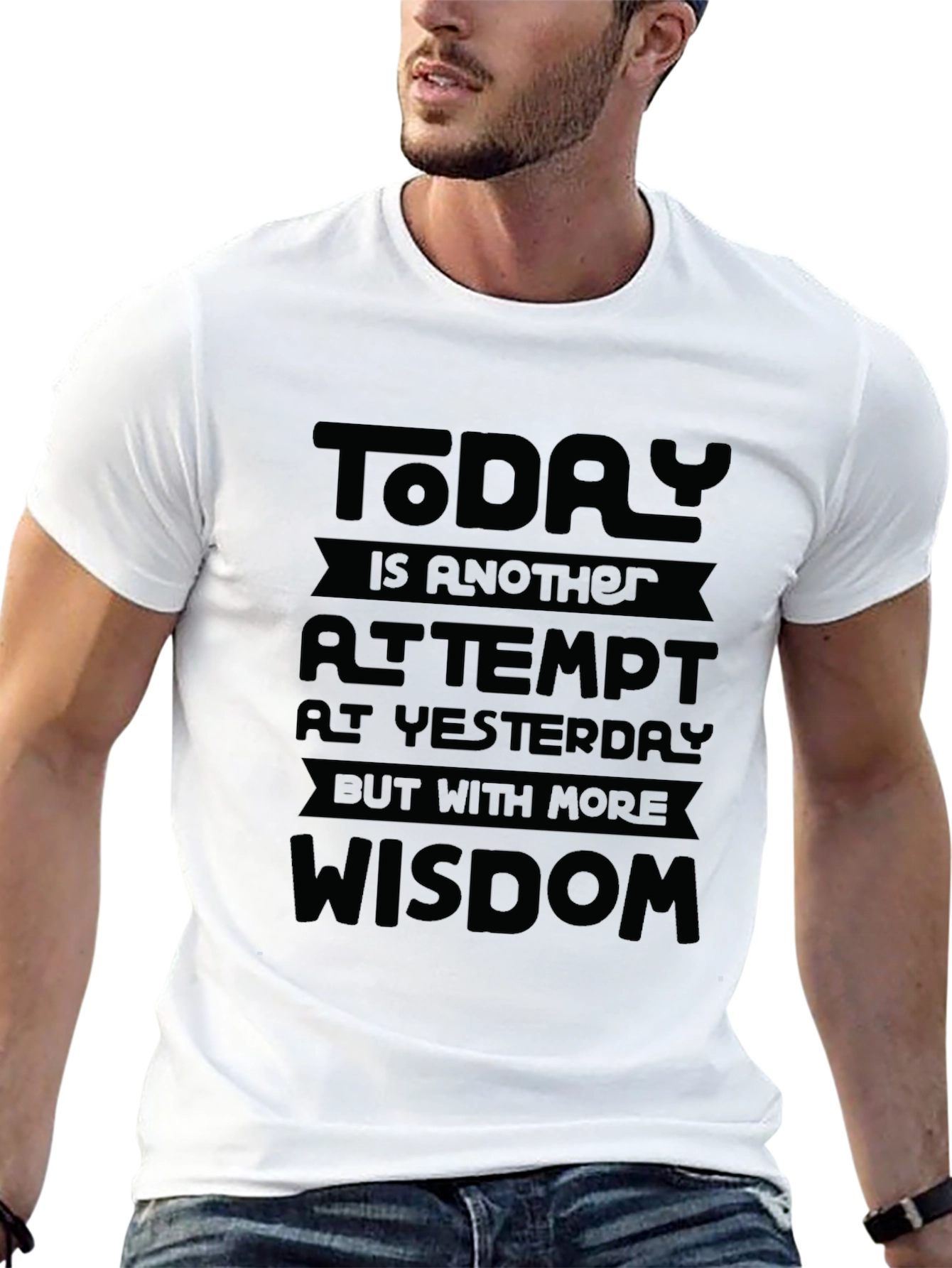 Motivational Black T-Shirt: Today is Wisdom